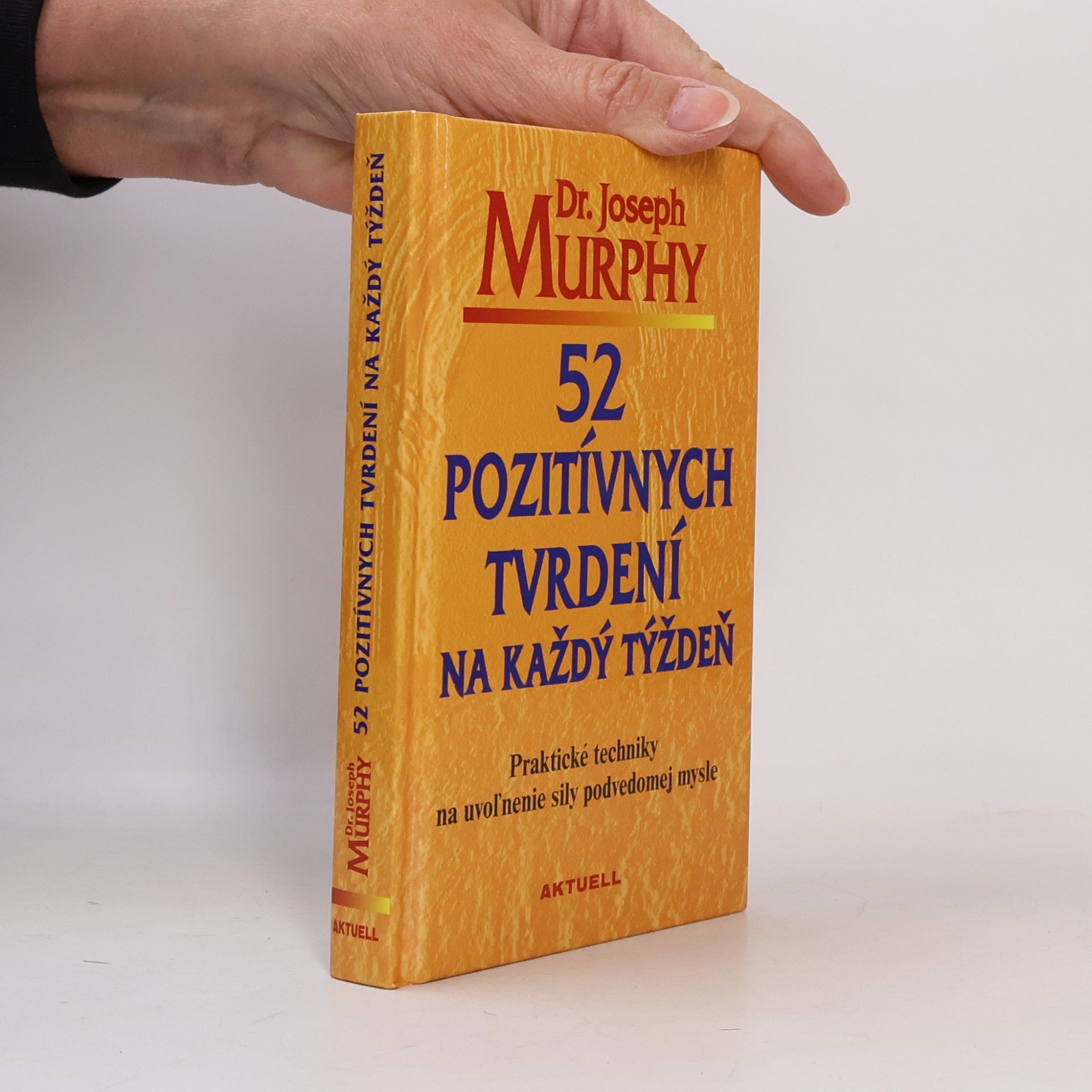 Joseph Murphy 52 pozitivních ujištění na každý týden