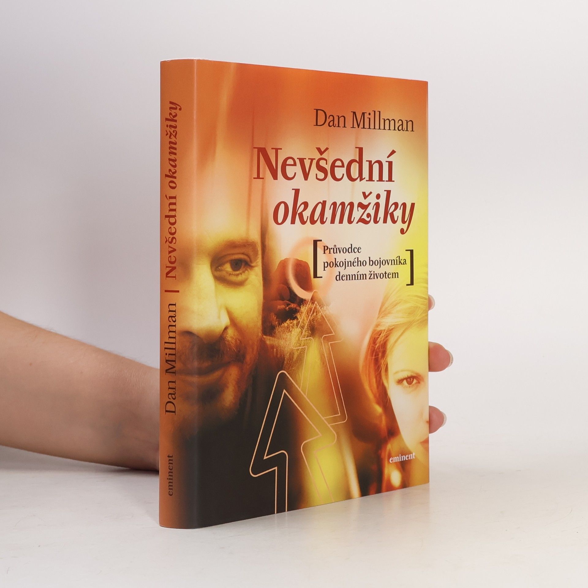 Dan Millman Nevšední okamžiky. Průvodce pokojného bojovníka po každodenním životě