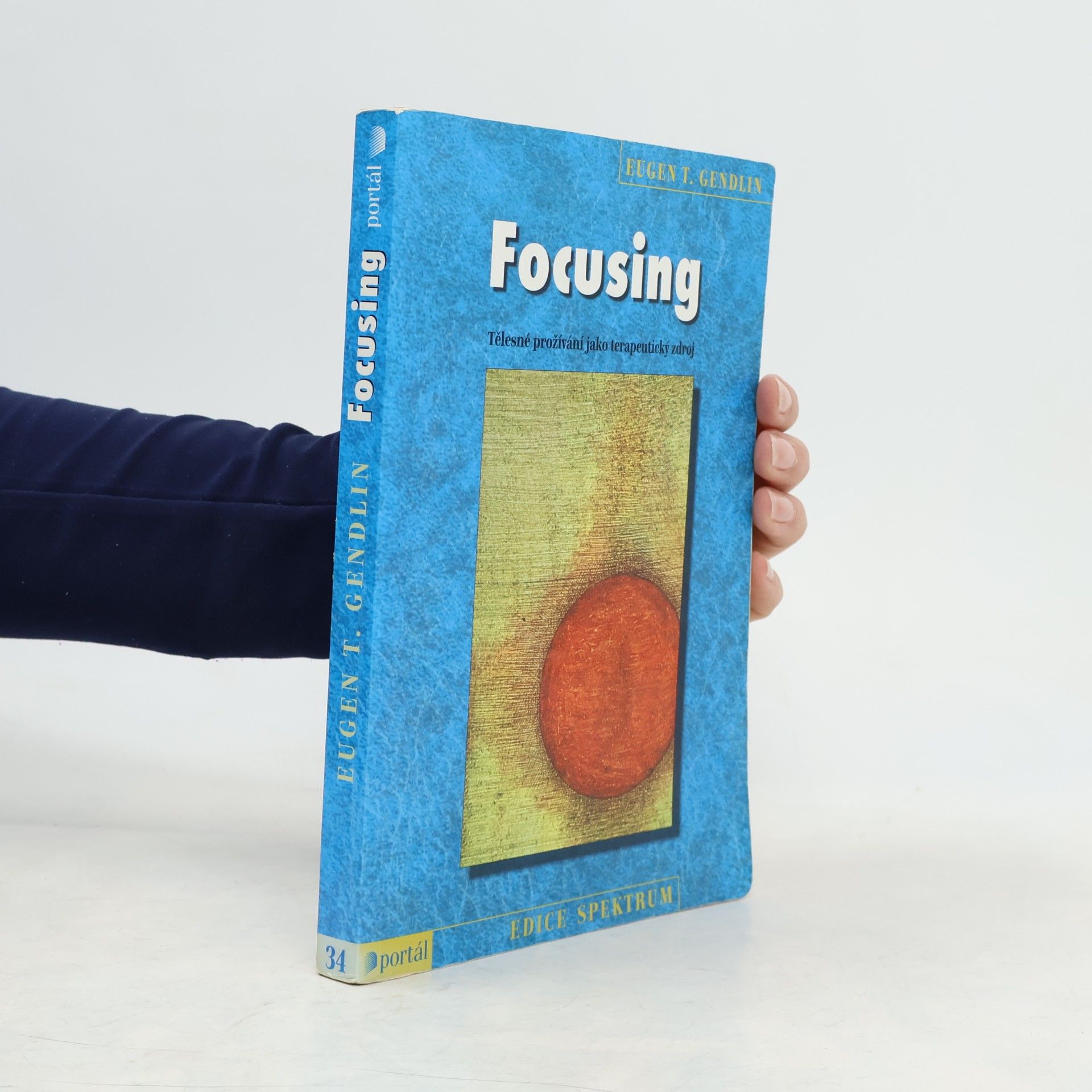 Focusing : tělesné prožívání jako terapeutický zdroj