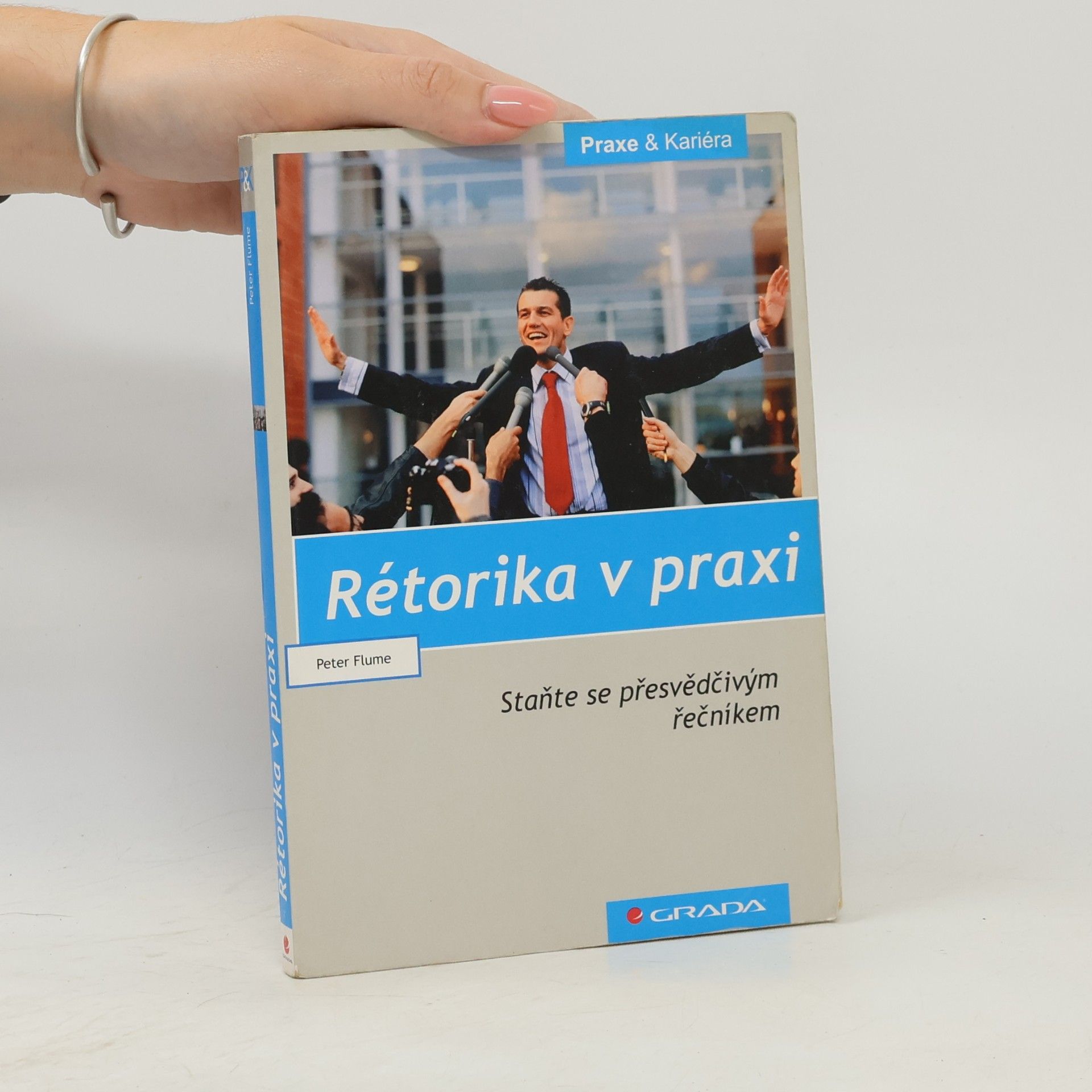 Peter Flume Rétorika v praxi. Staňte se přesvědčivým řečníkem