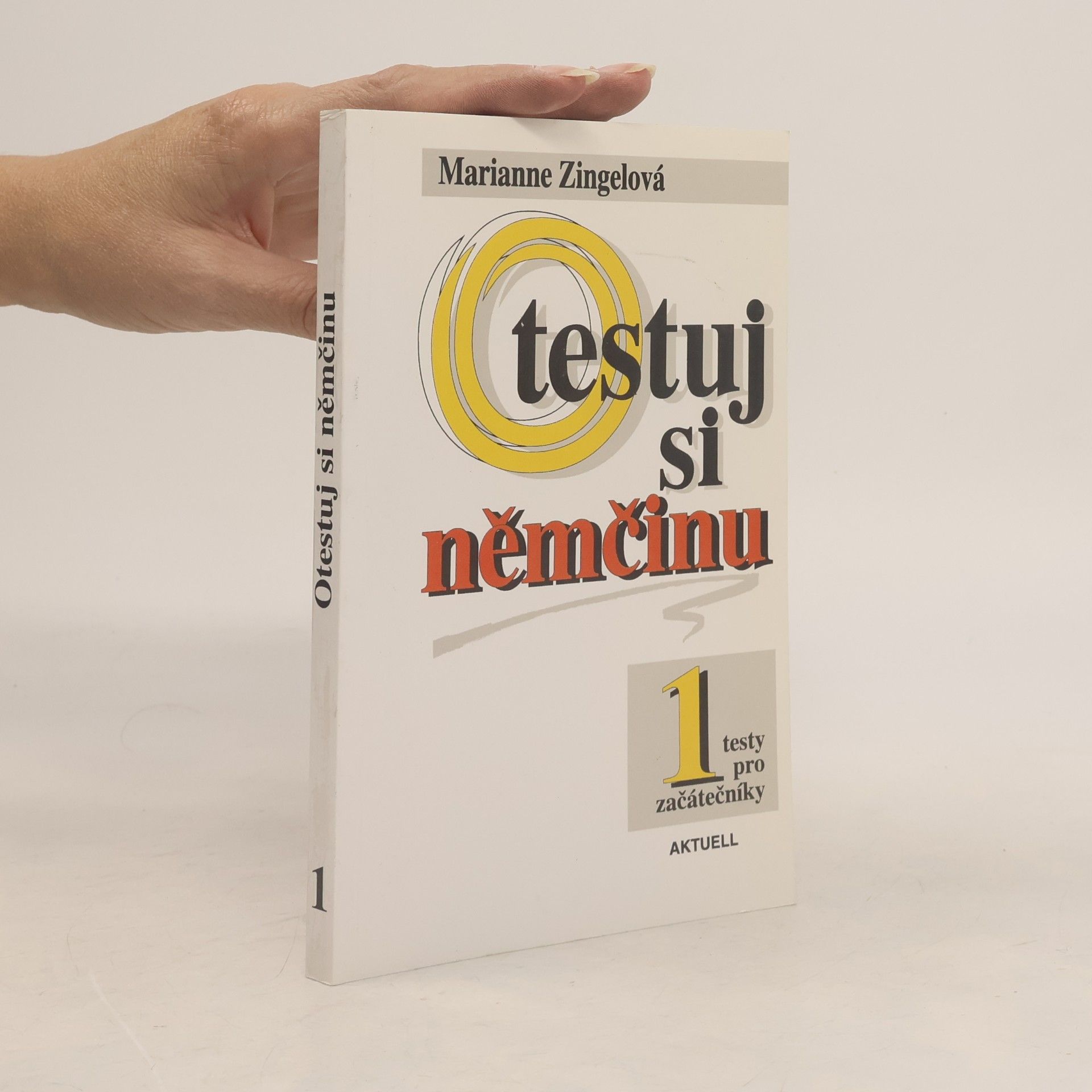 Marianne Zingel Otestuj si němčinu : testy pro začátečníky. díl 1.