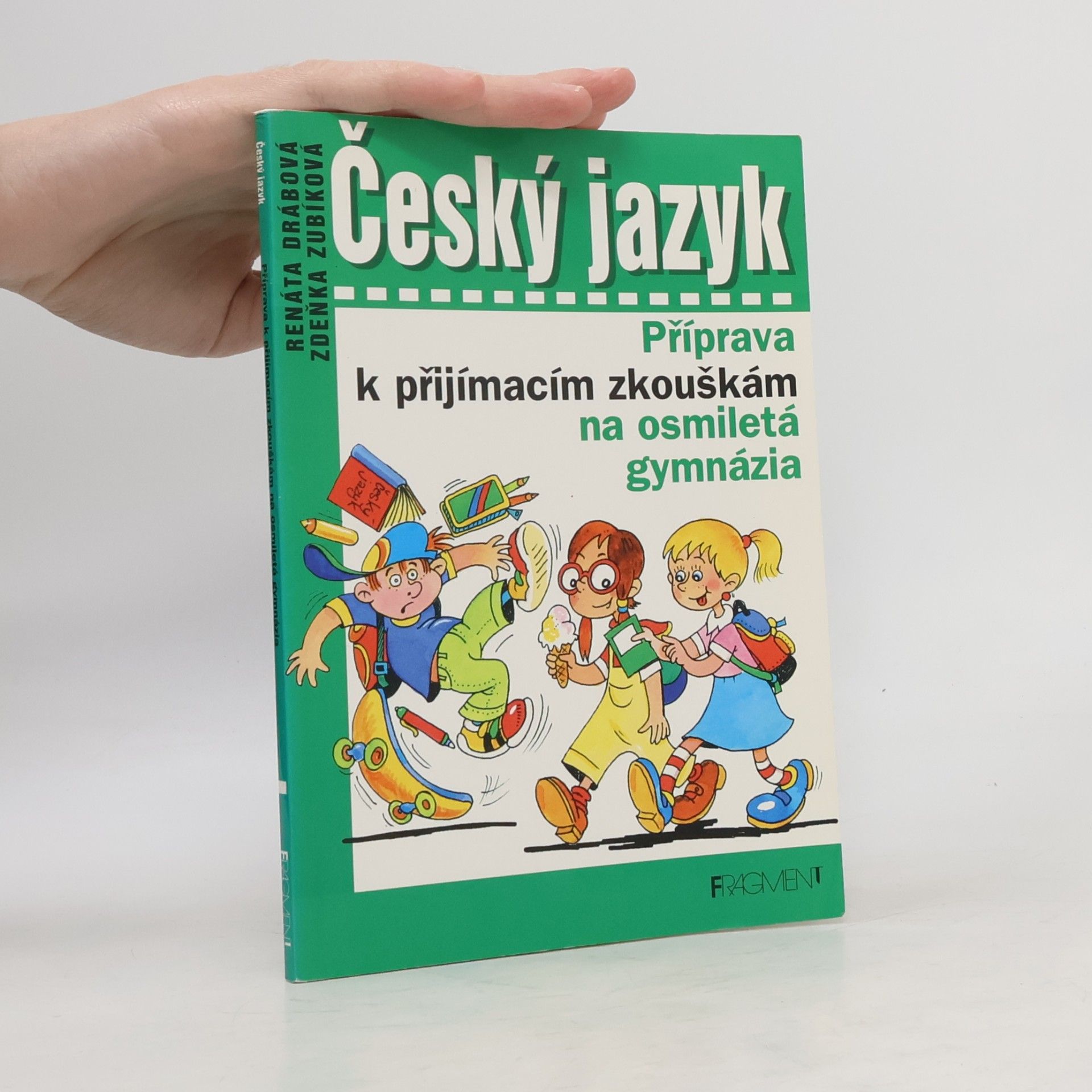 Renáta Drábová Český jazyk. Příprava k přijímacím zkouškám na osmiletá gymnázia