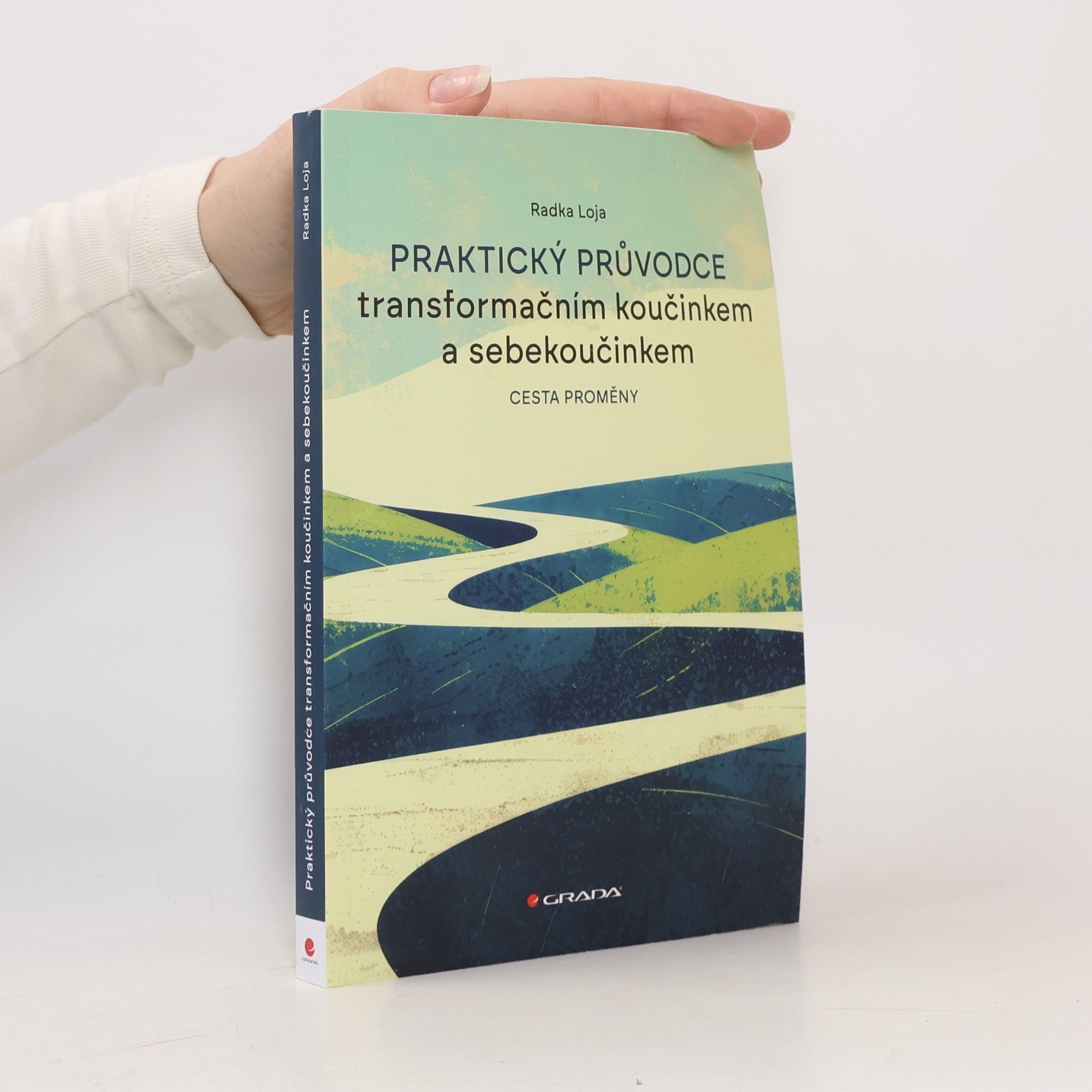 Praktický průvodce transformačním koučinkem a sebekoučinkem