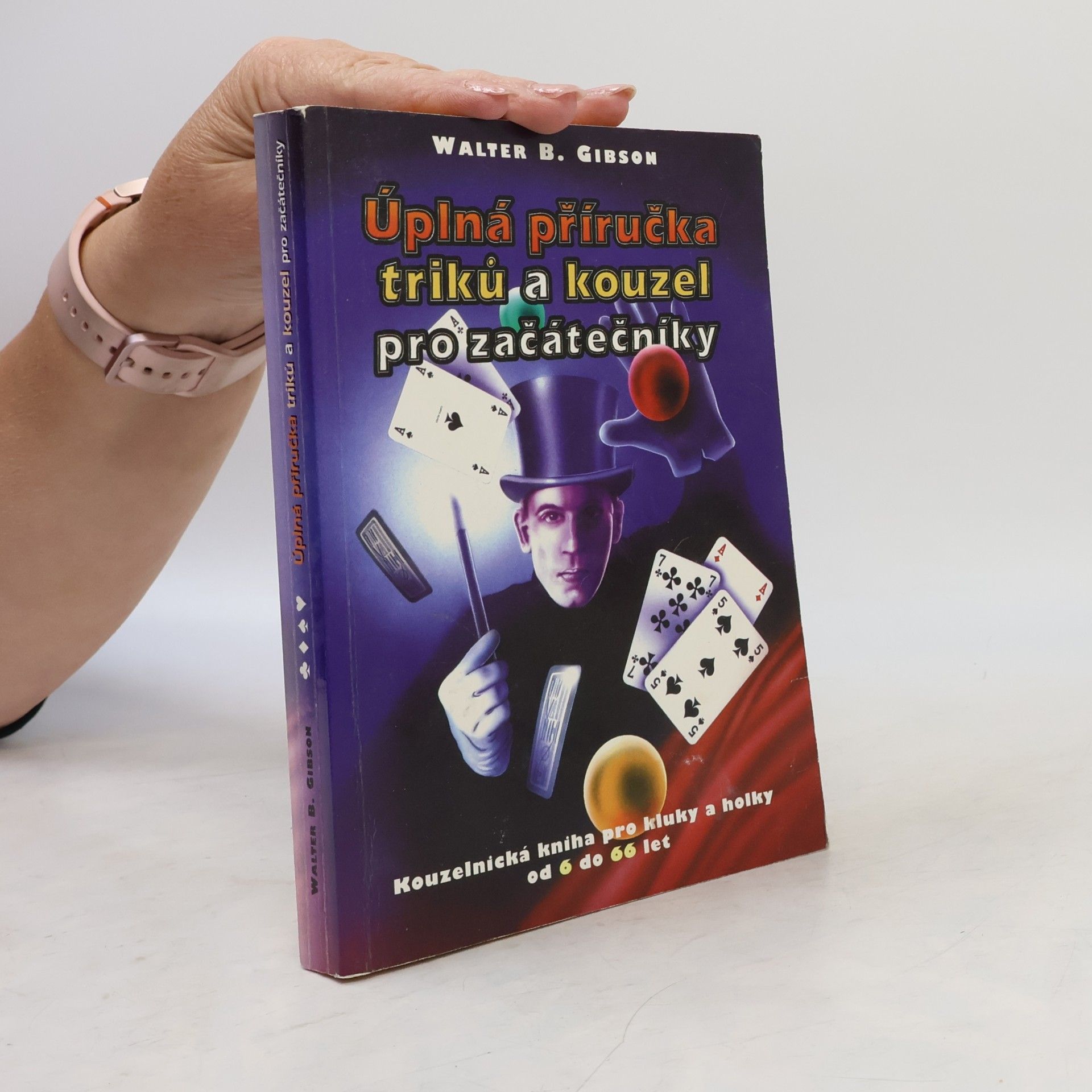 Walter B. Walter Brown Gibson Úplná příručka triků a kouzel pro začátečníky