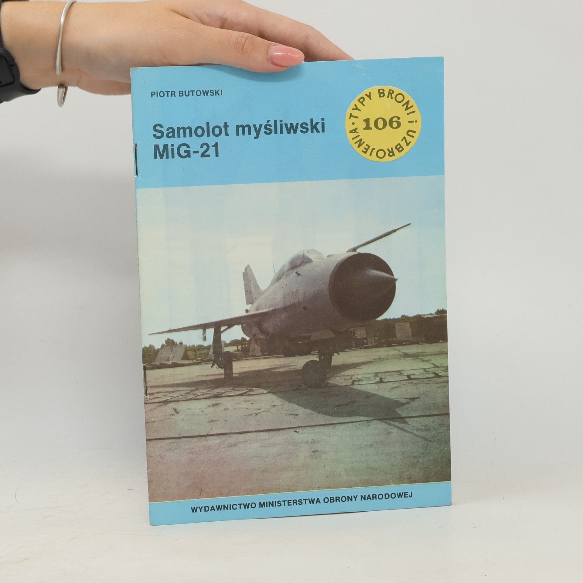 Piotr Butowski Typy broni i uzbrojenia - 106: Samolot myśliwski MiG-21