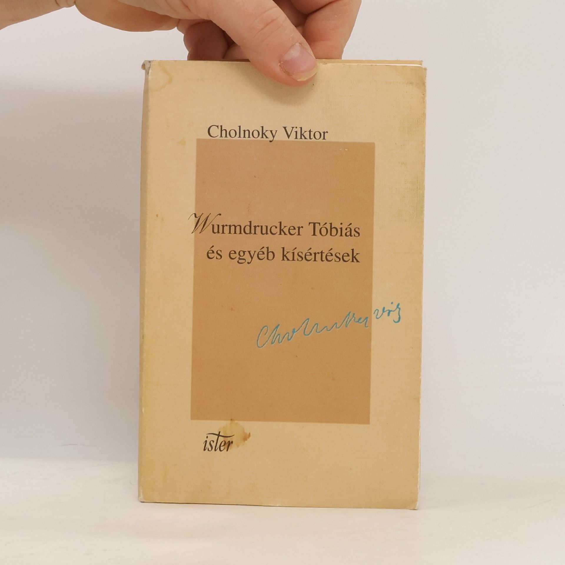 Viktor Cholnoky Ister magyar klasszikusok: Wurmdrucker Tóbiás és egyéb kísértések