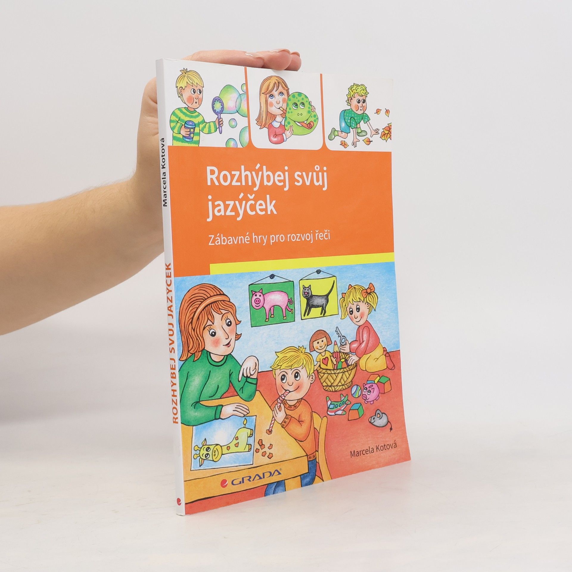 Marcela Kotová Rozhýbej svůj jazýček - Zábavné hry pro rozvoj řeči