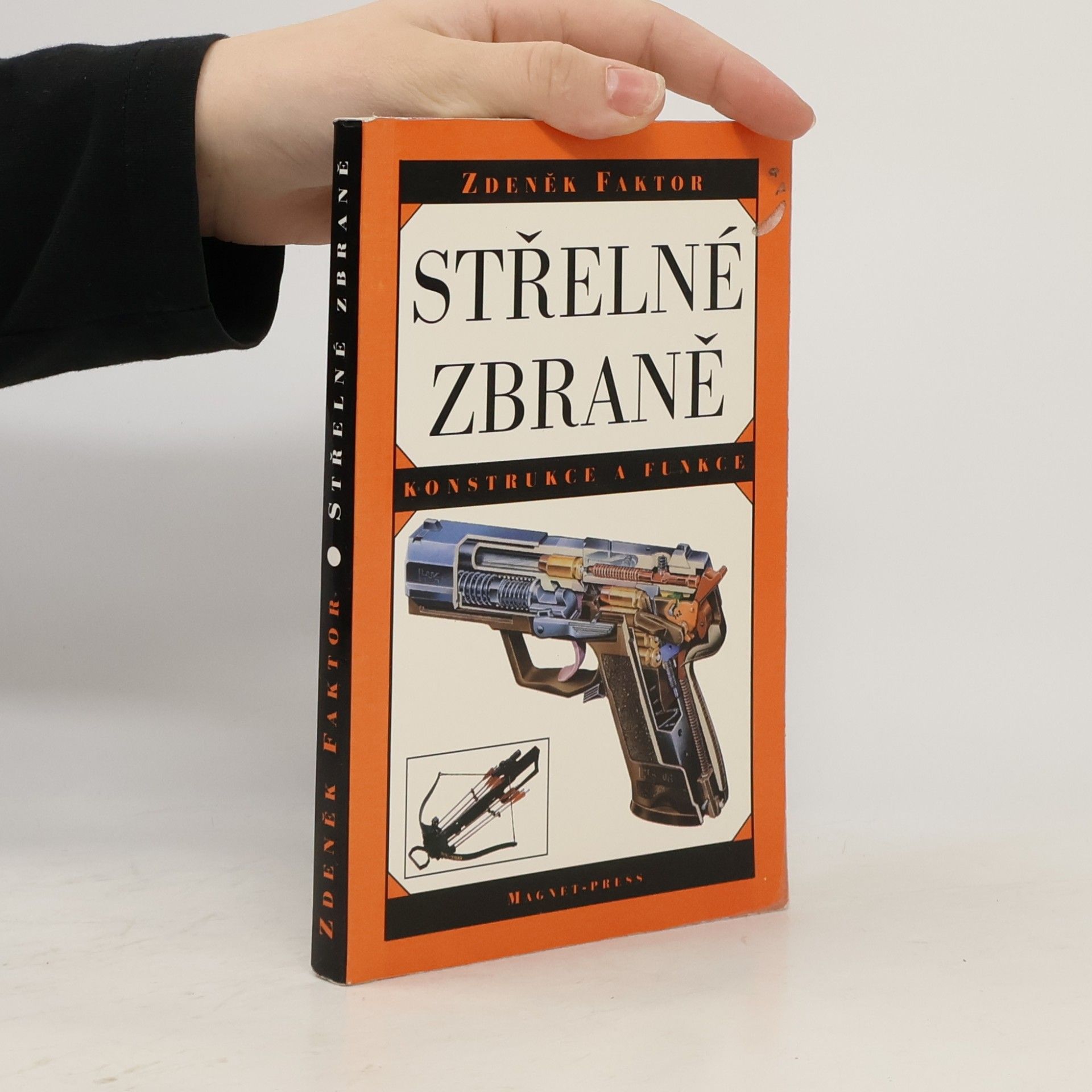 Zdeněk Faktor Střelné zbraně : konstrukce a funkce