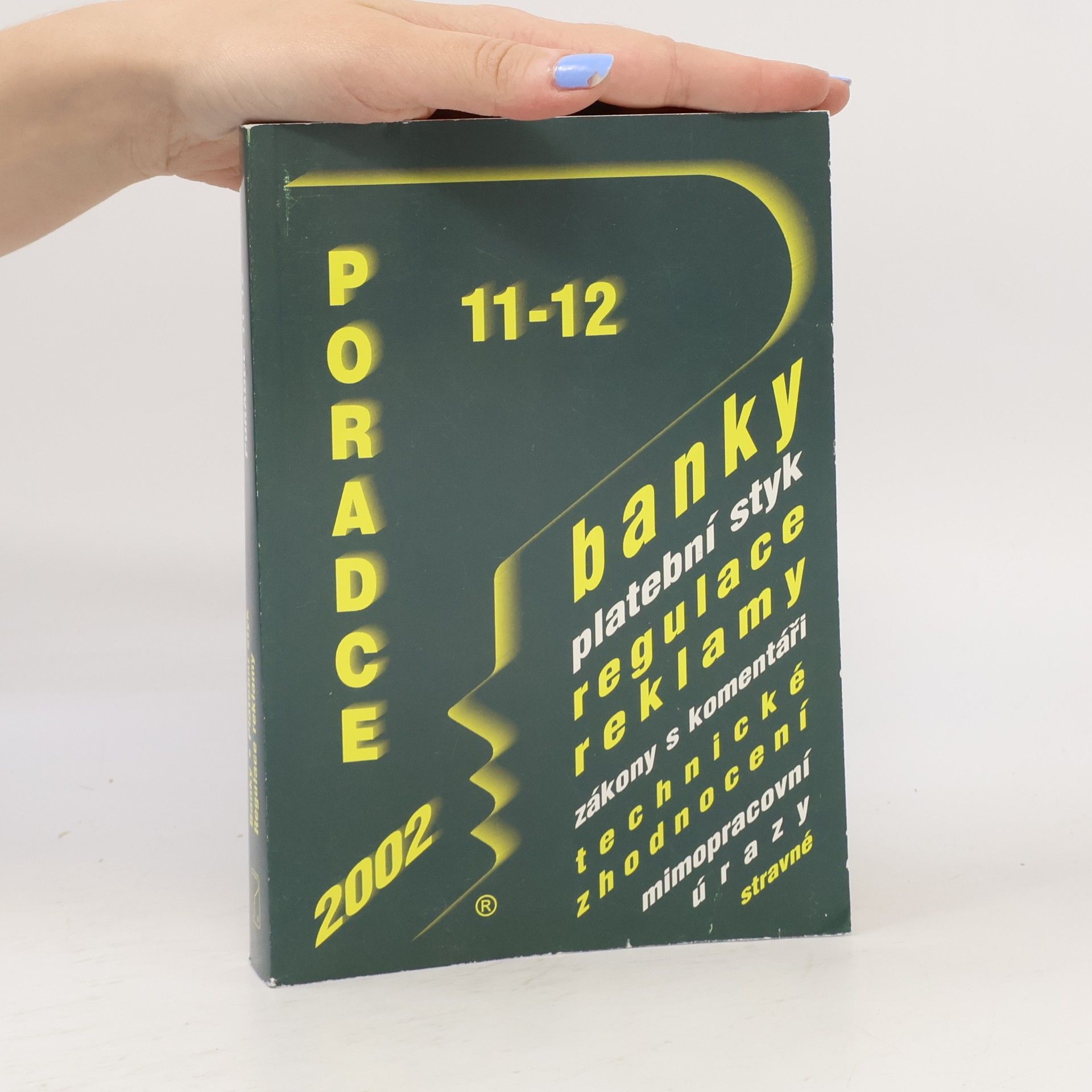 Autorenkollektiv Poradce 2002/11-12. Banky, platební styk, regulace, reklamy