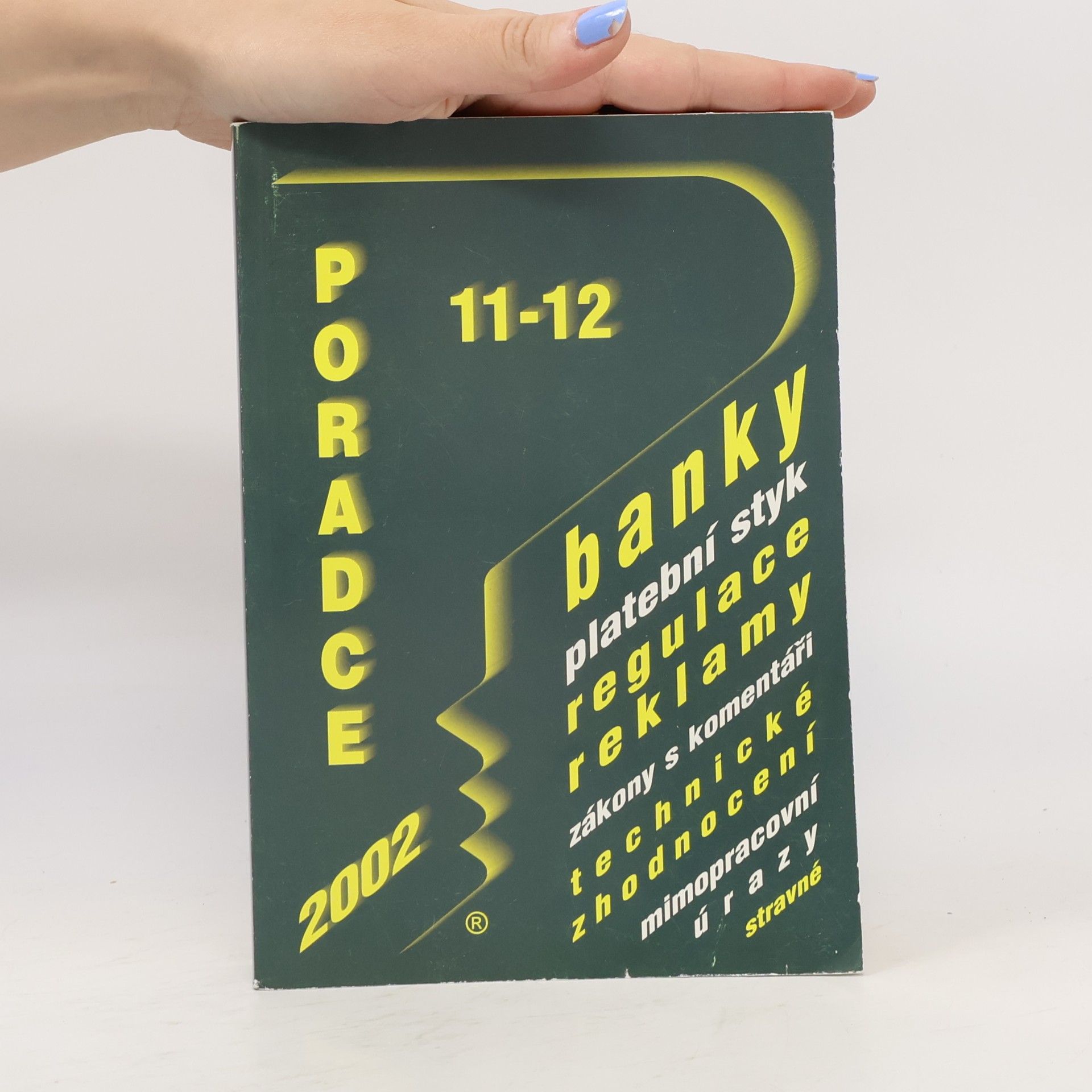 Autorenkollektiv Poradce 2002/11-12. Banky, platební styk, regulace, reklamy