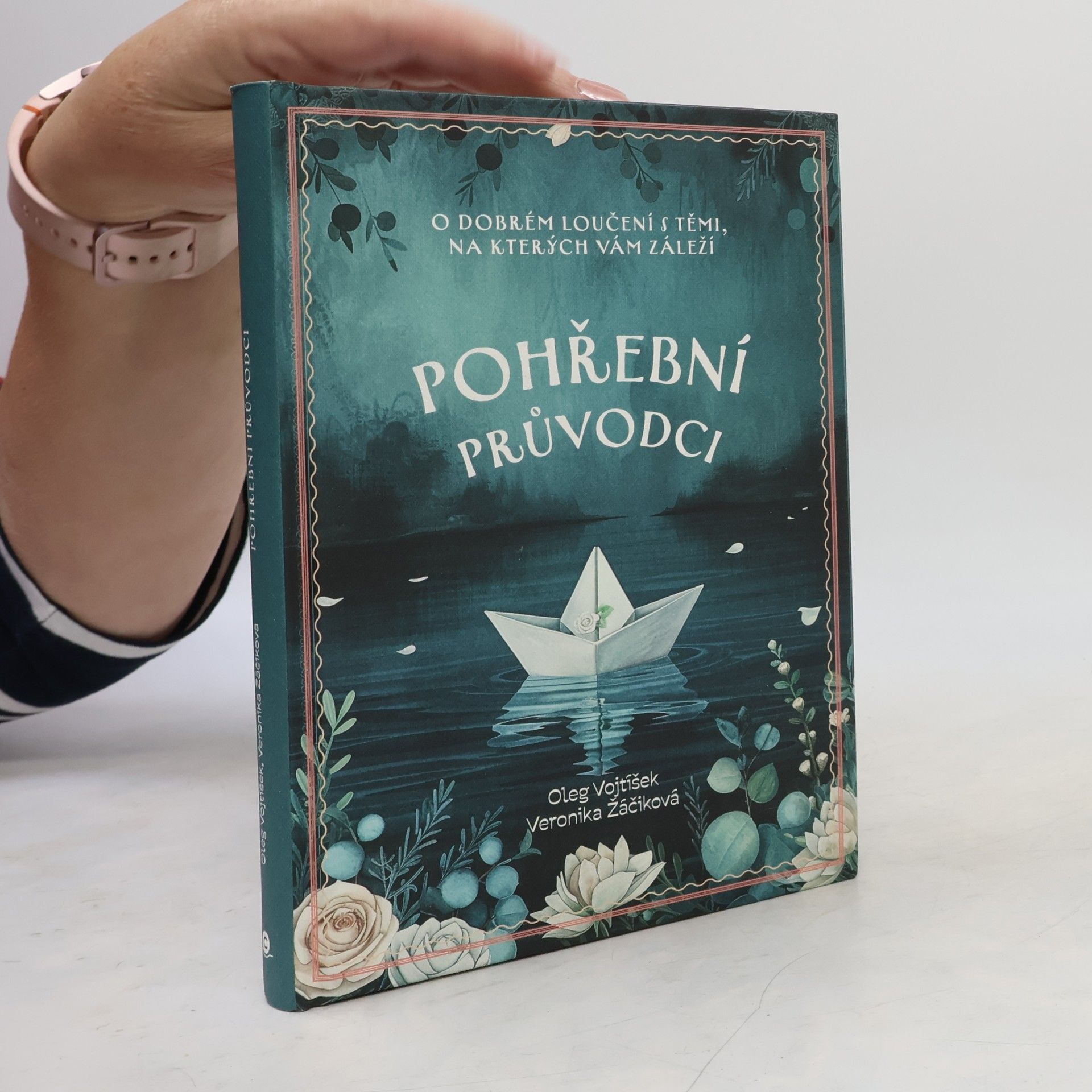 Veronika Žáčiková Pohřební průvodci. O dobrém loučení s těmi, na kterých vám záleží