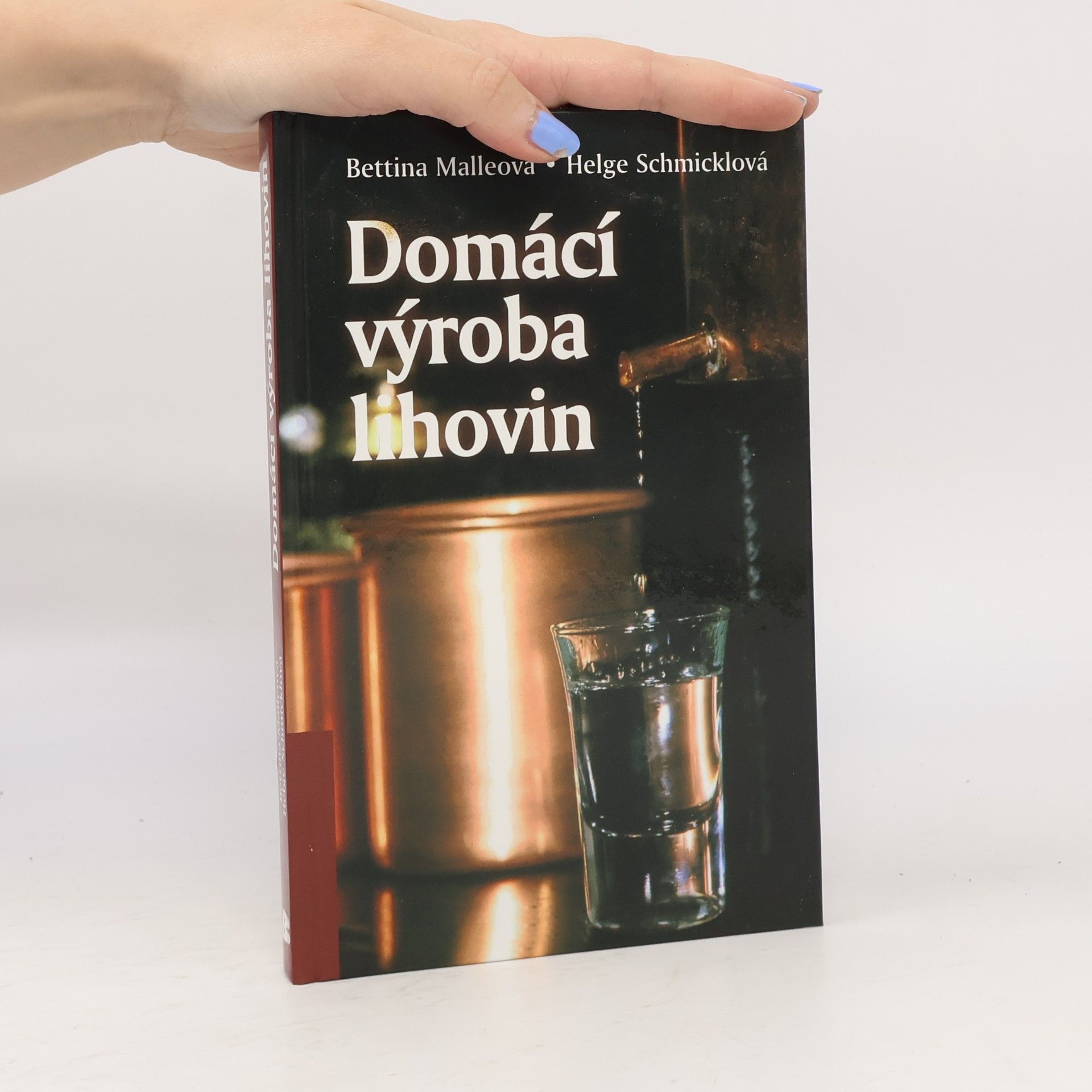 Helge Schmickl Domácí výroba lihovin