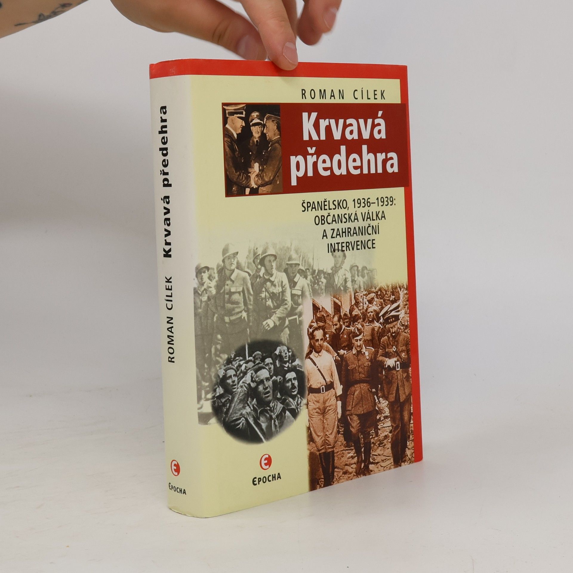 Roman Cílek Krvavá předehra. Španělsko, 1936-1939. Občanská válka a zahraniční intervence