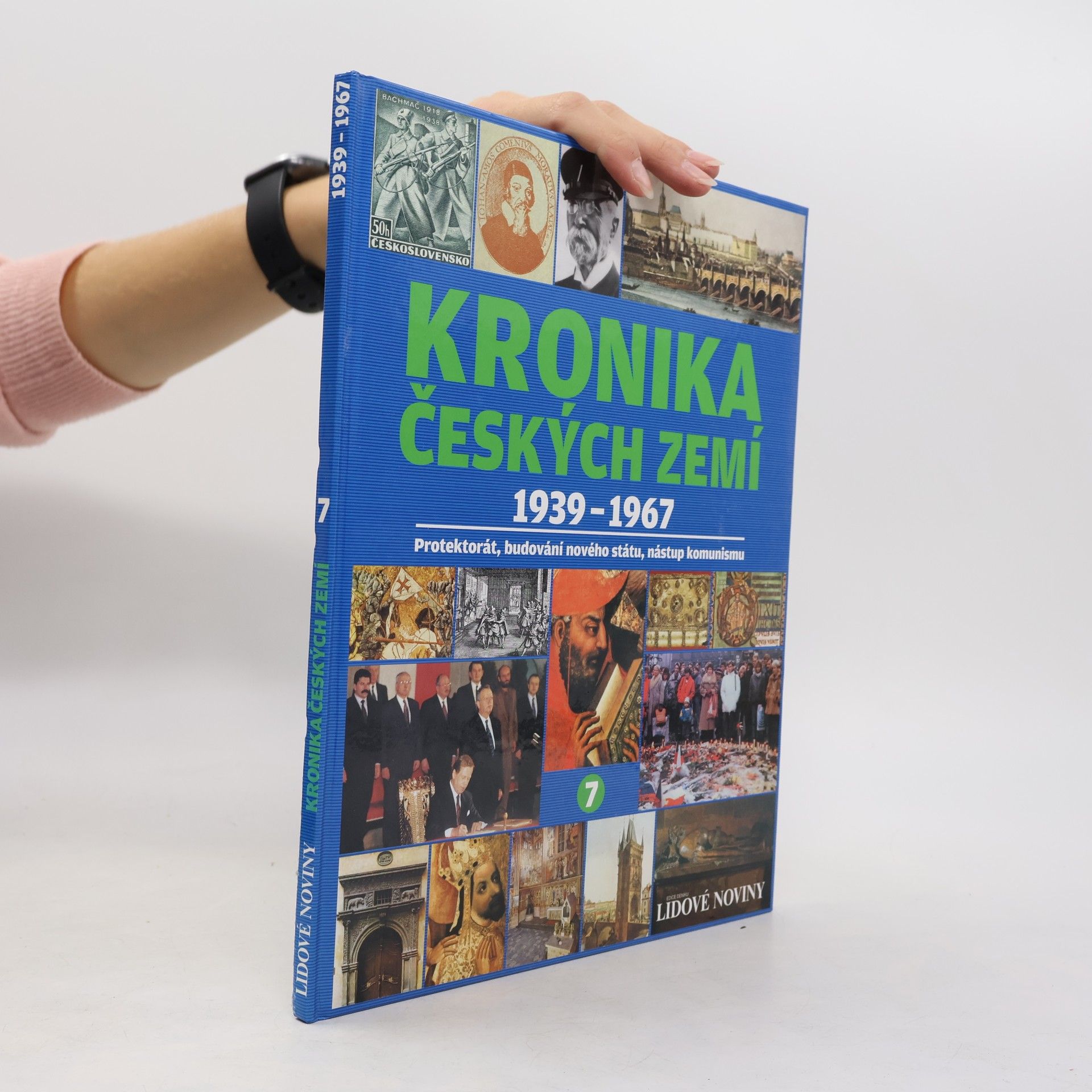 Kolektiv autorů Kronika Českých zemí 7. 1939-1967. Protektorát, budování nového státu, nástup komunismu