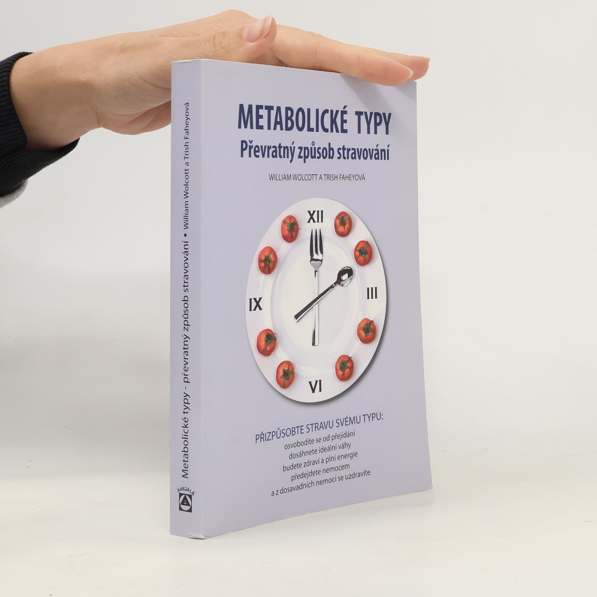 William L. Wolcott Metabolické typy. Převratný způsob stravování