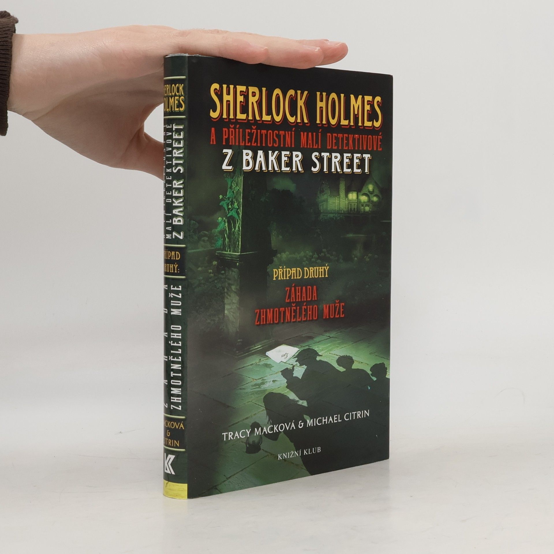 Michael Citrin Sherlock Holmes a příležitostní malí detektivové z Baker Street. Případ druhý. Záhada zhmotnělého muže.