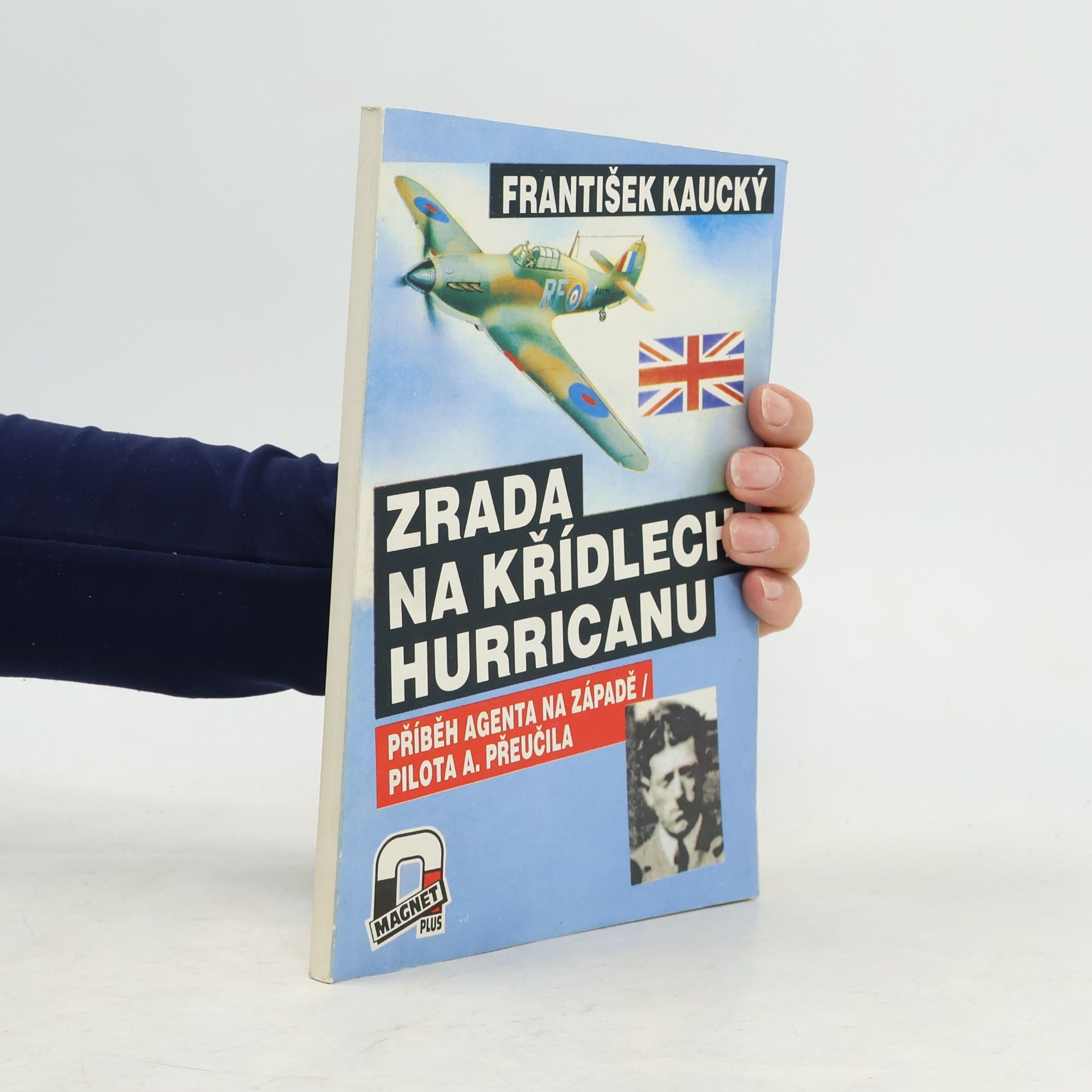 Zrada na křídlech hurricanu: Příběh agenta na západě, pilota A. Přeučila