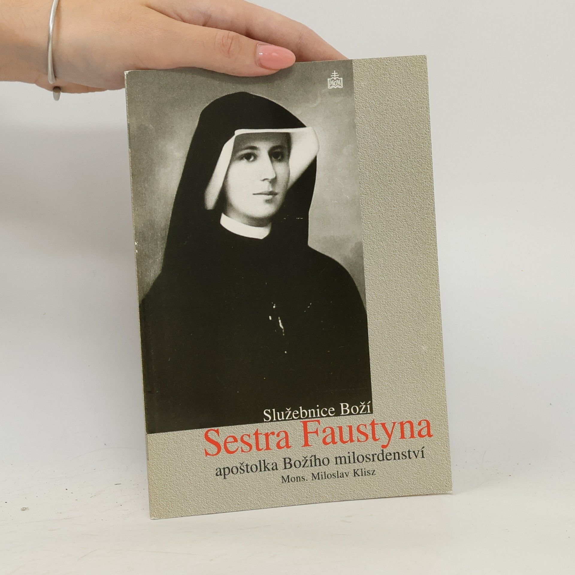 Sestra Faustyna. Apoštolka Božího milosrdenství