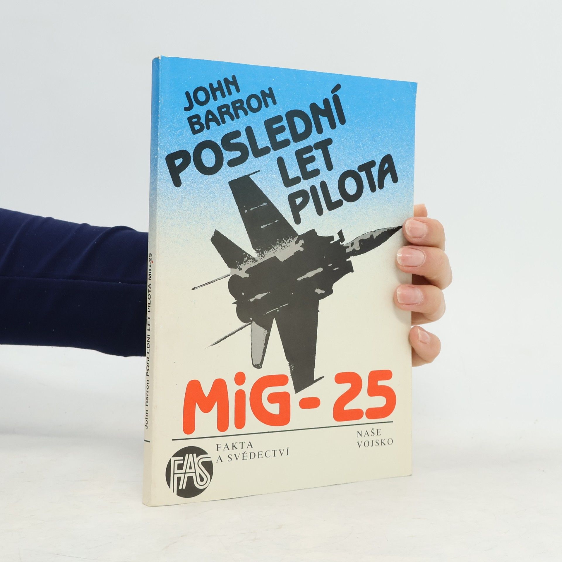 Barron John Poslední let pilota MiG-25