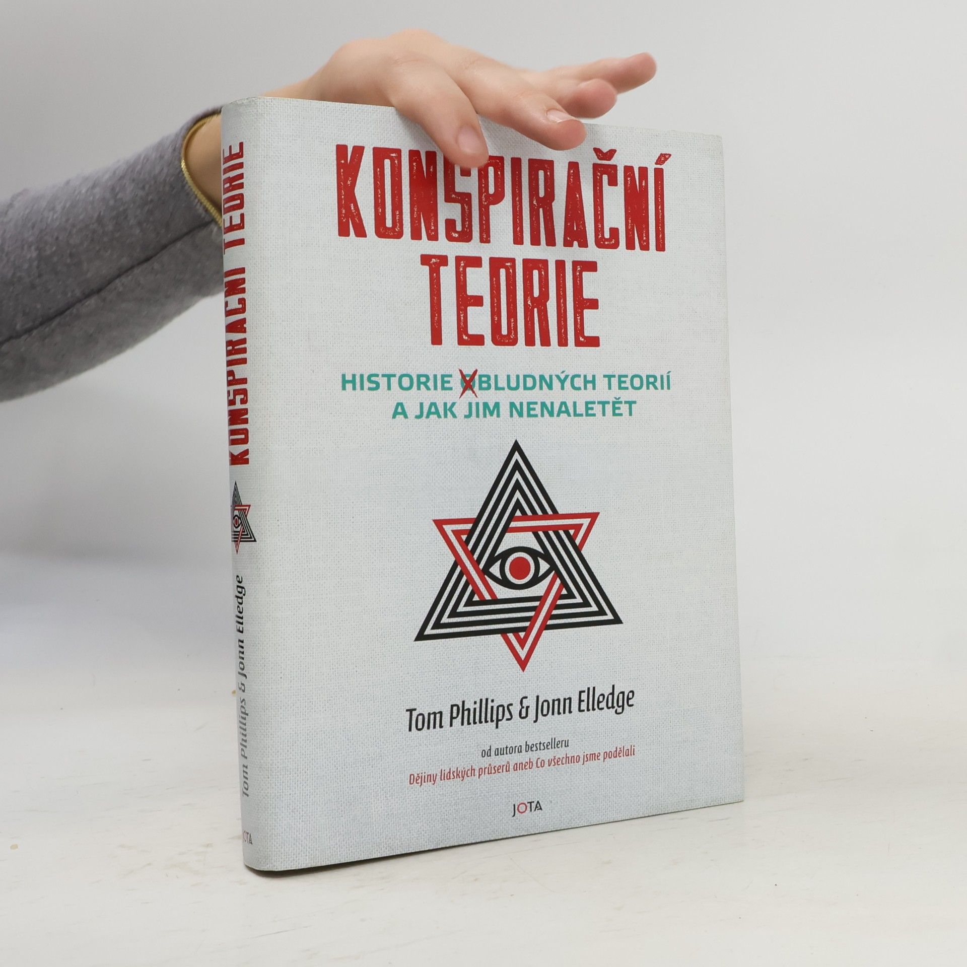 Tom Phillips Konspirační teorie: Historie obludných teorií a jak jim nenaletět