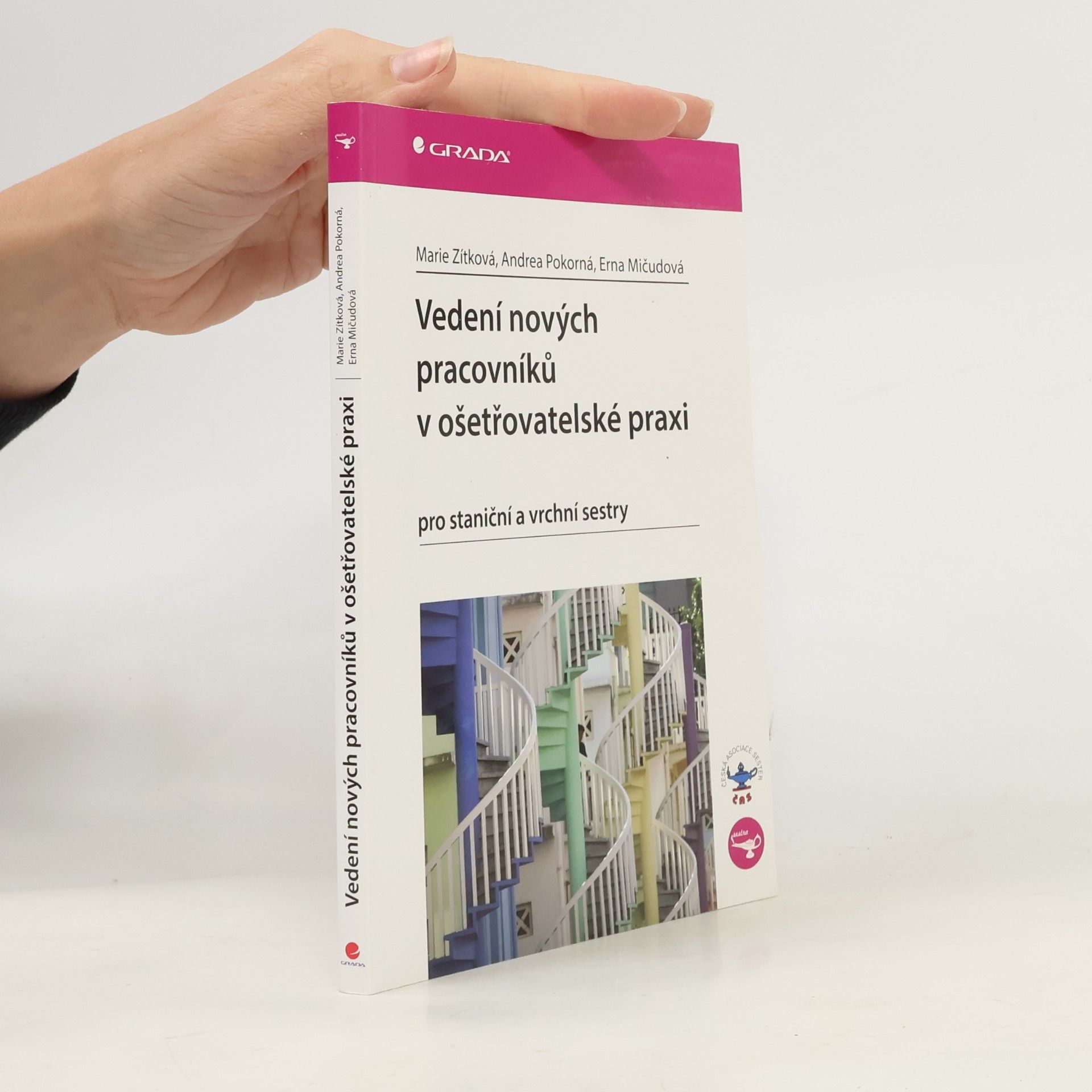 Marie Zítková Vedení nových pracovníků v ošetřovatelské praxi pro staniční a vrchní sestry