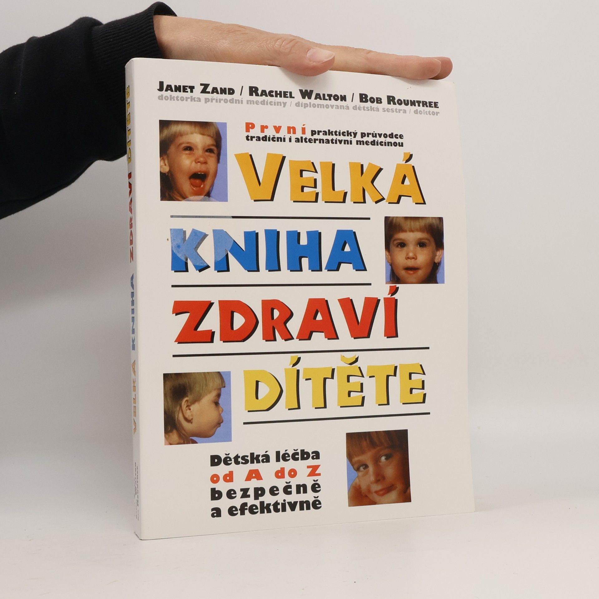 Velká kniha zdraví dítěte: Dětská léčba od A do Z bezpečně a efektivně
