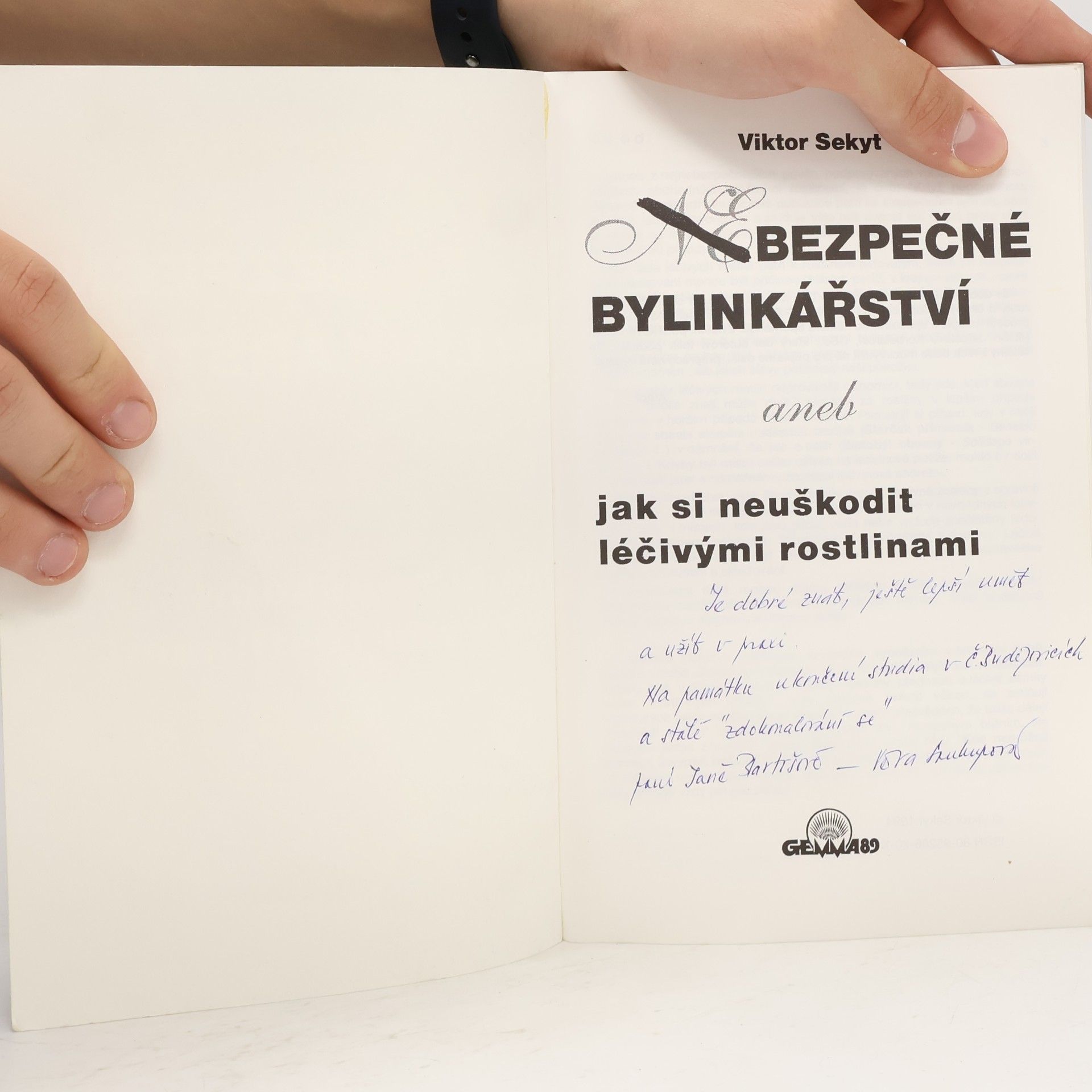 Sekyt Viktor Bezpečné bylinkářství, aneb, Jak si neuškodit léčivými rostlinami
