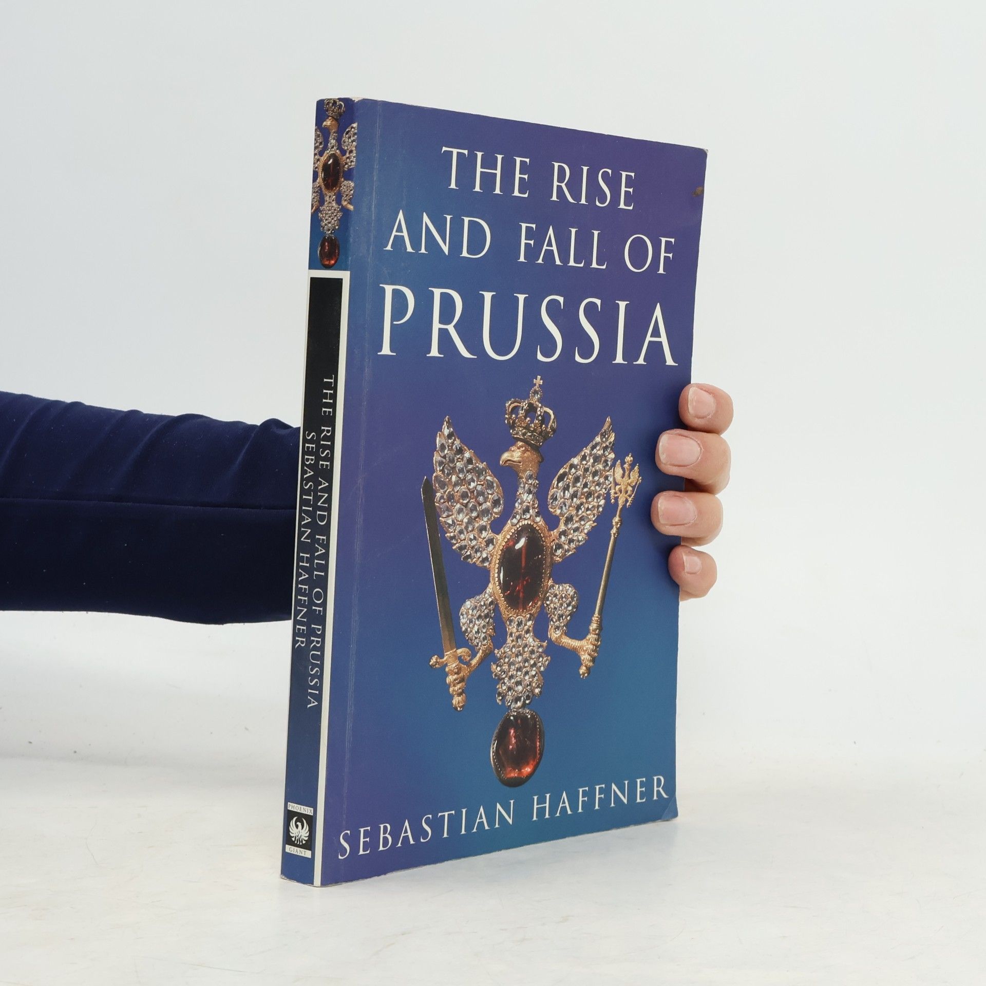 Sebastian Haffner Phoenix Giants: The Rise and Fall of Prussia