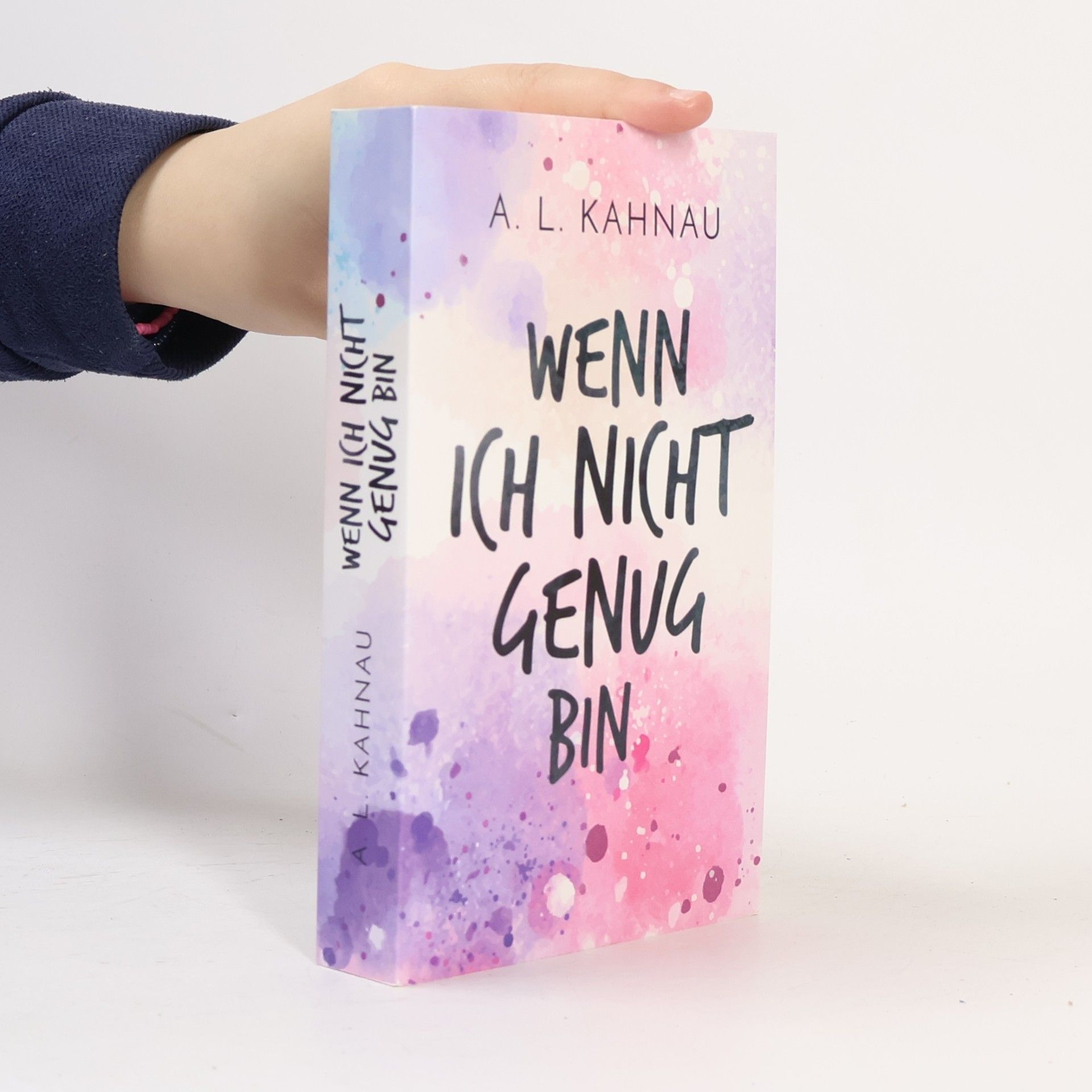 A. L. Kahnau Wenn ich nicht genug bin