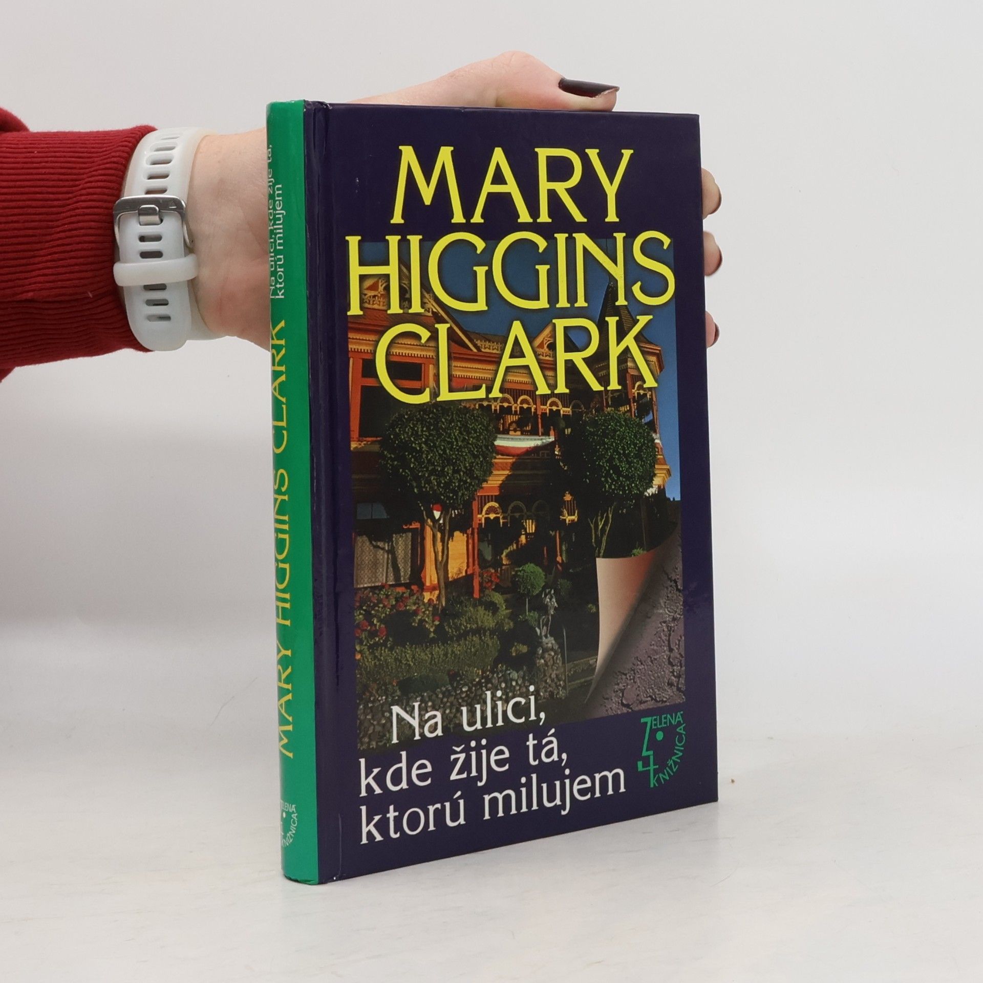 Mary Higgins Clark Na ulici, kde žije tá, ktorú milujem