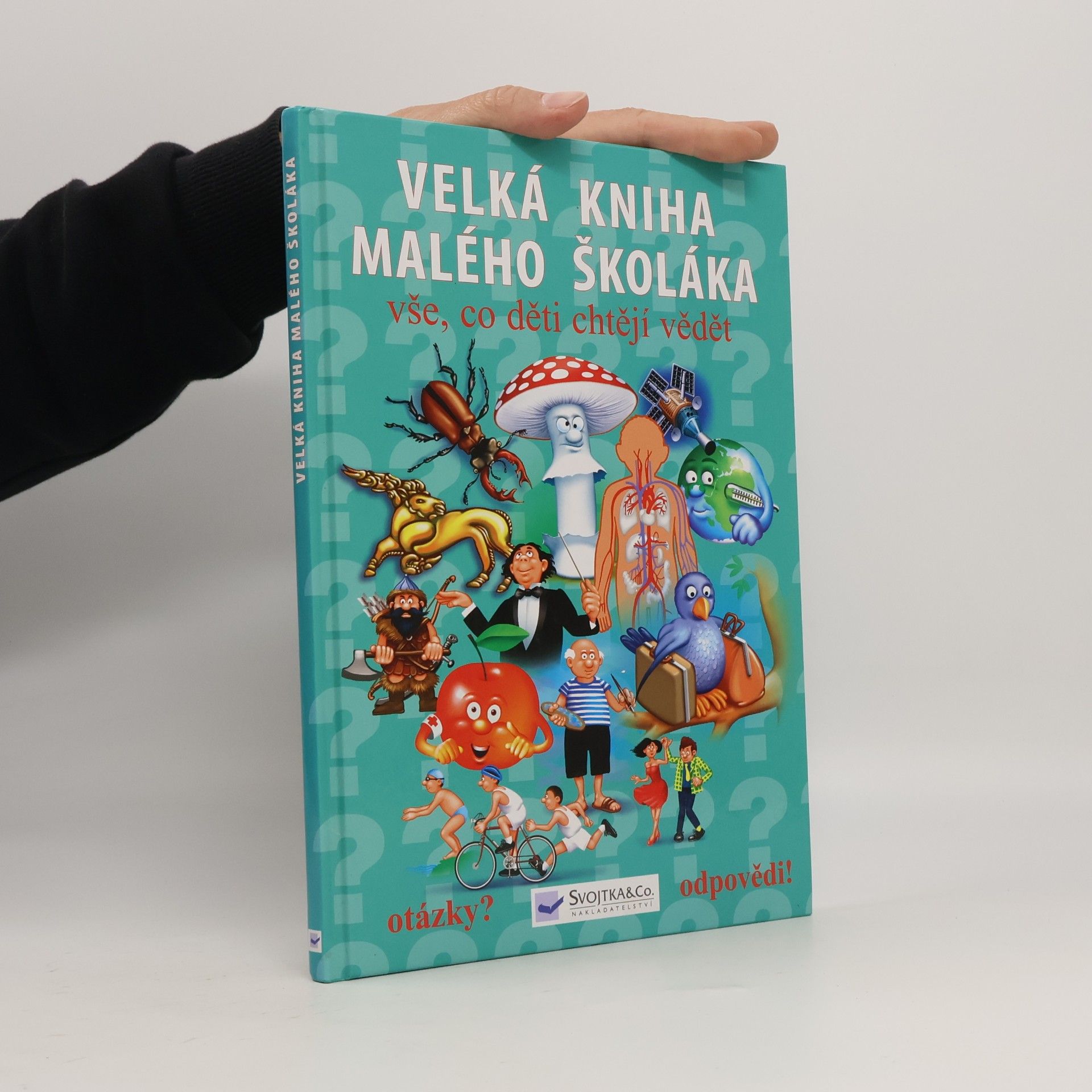 Autorenkollektiv Velká kniha malého školáka : vše, co děti chtějí vědět