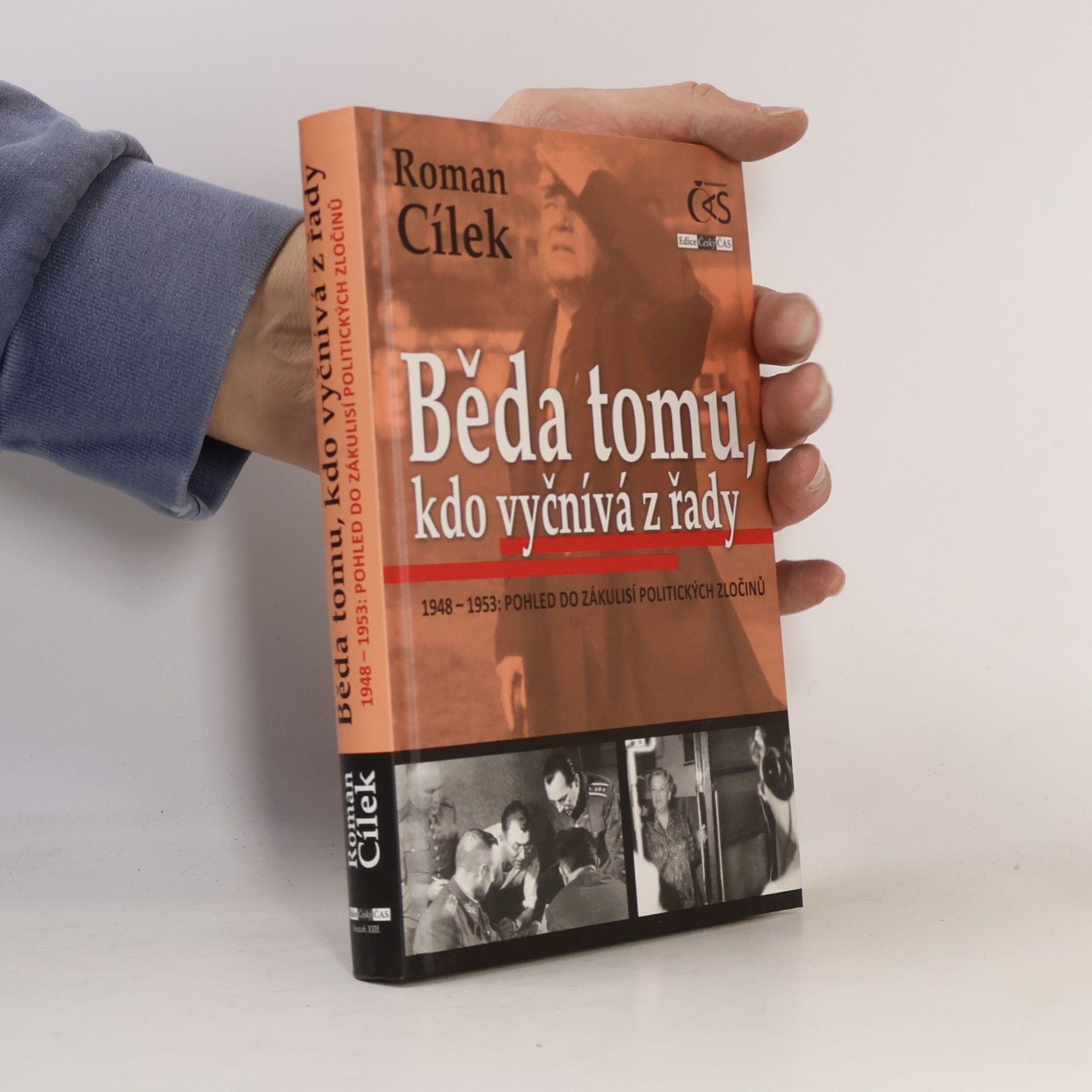 Roman Cílek Běda tomu, kdo vyčnívá z řady. 1948–1953: pohled do zákulisí politických zločinů