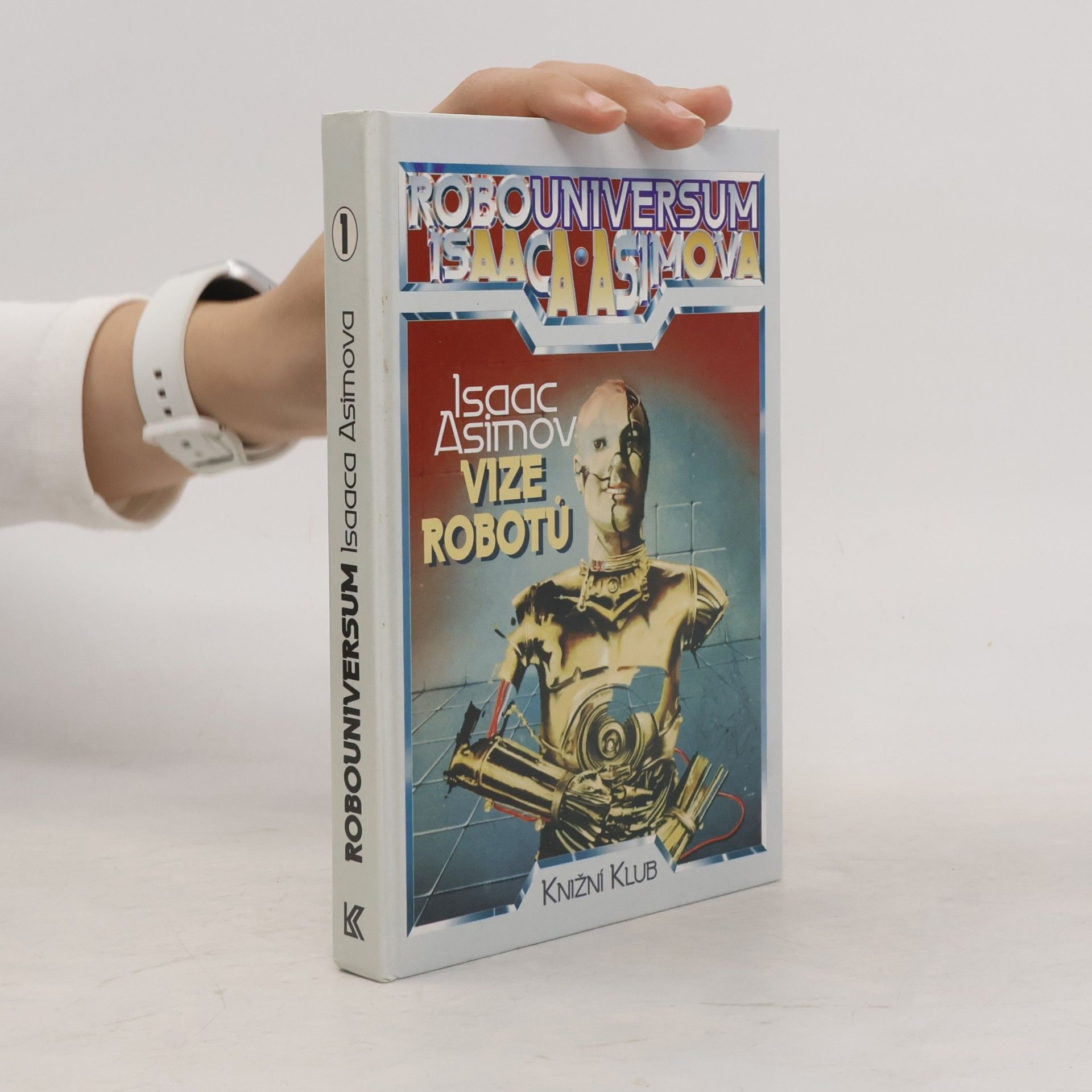 Isaac Asimov Robouniversum Isaaca Asimova, Vize robotů. 1.