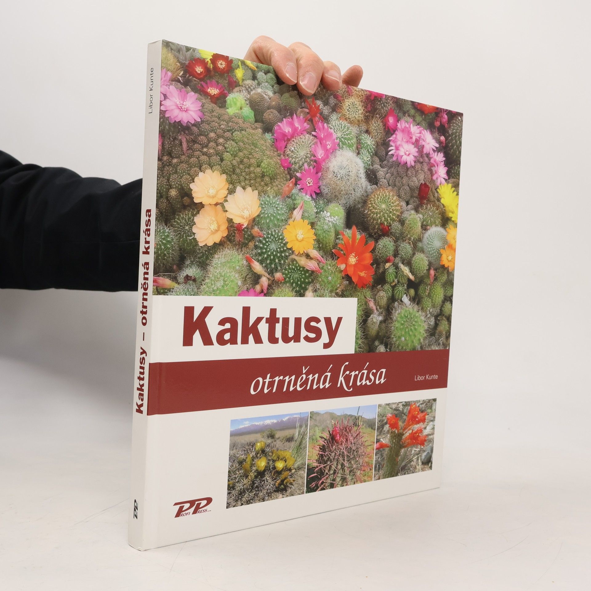 Libor Kunte Kaktusy - otrněná krása