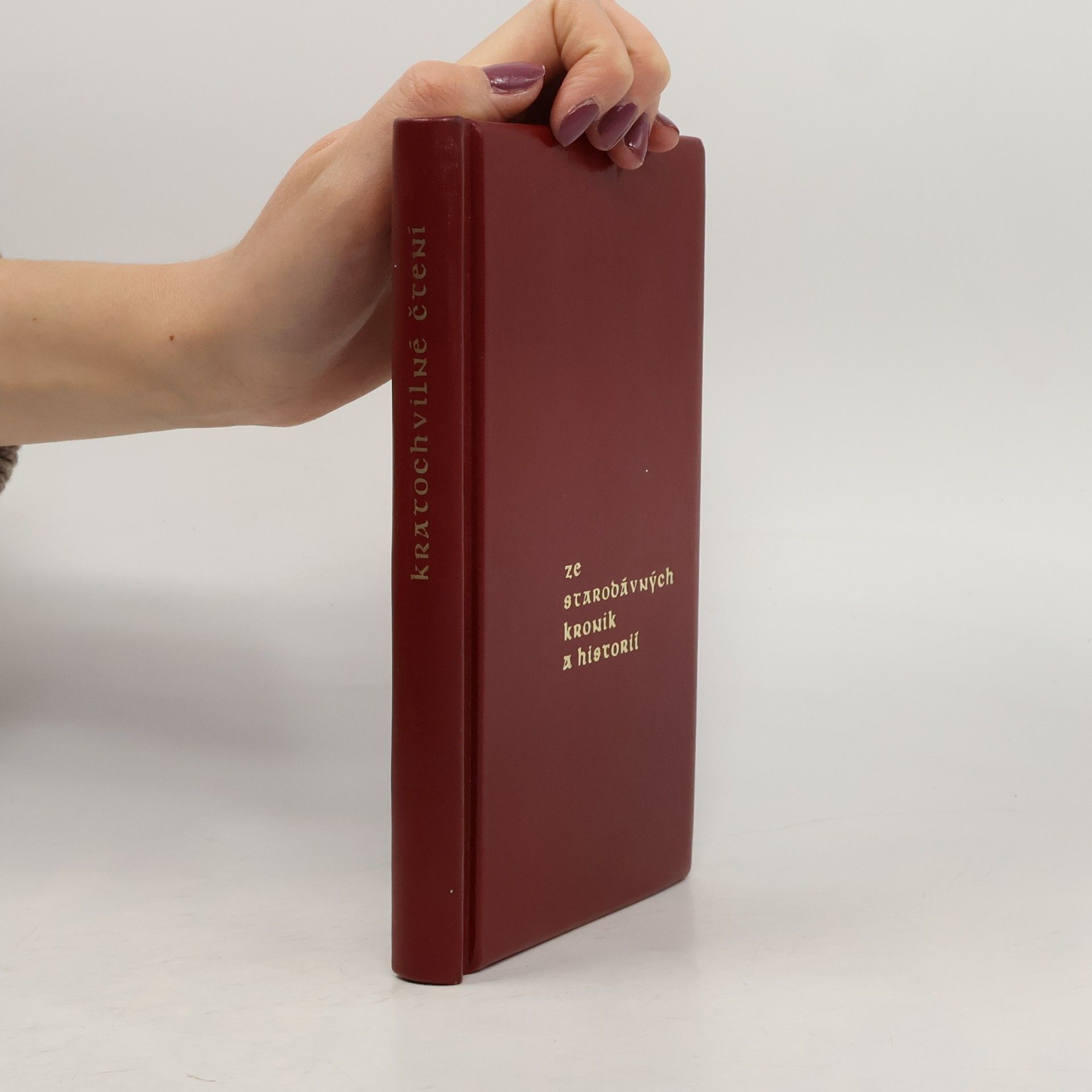 Various authors Kratochvilné čtení ze starodávných kronik a historií