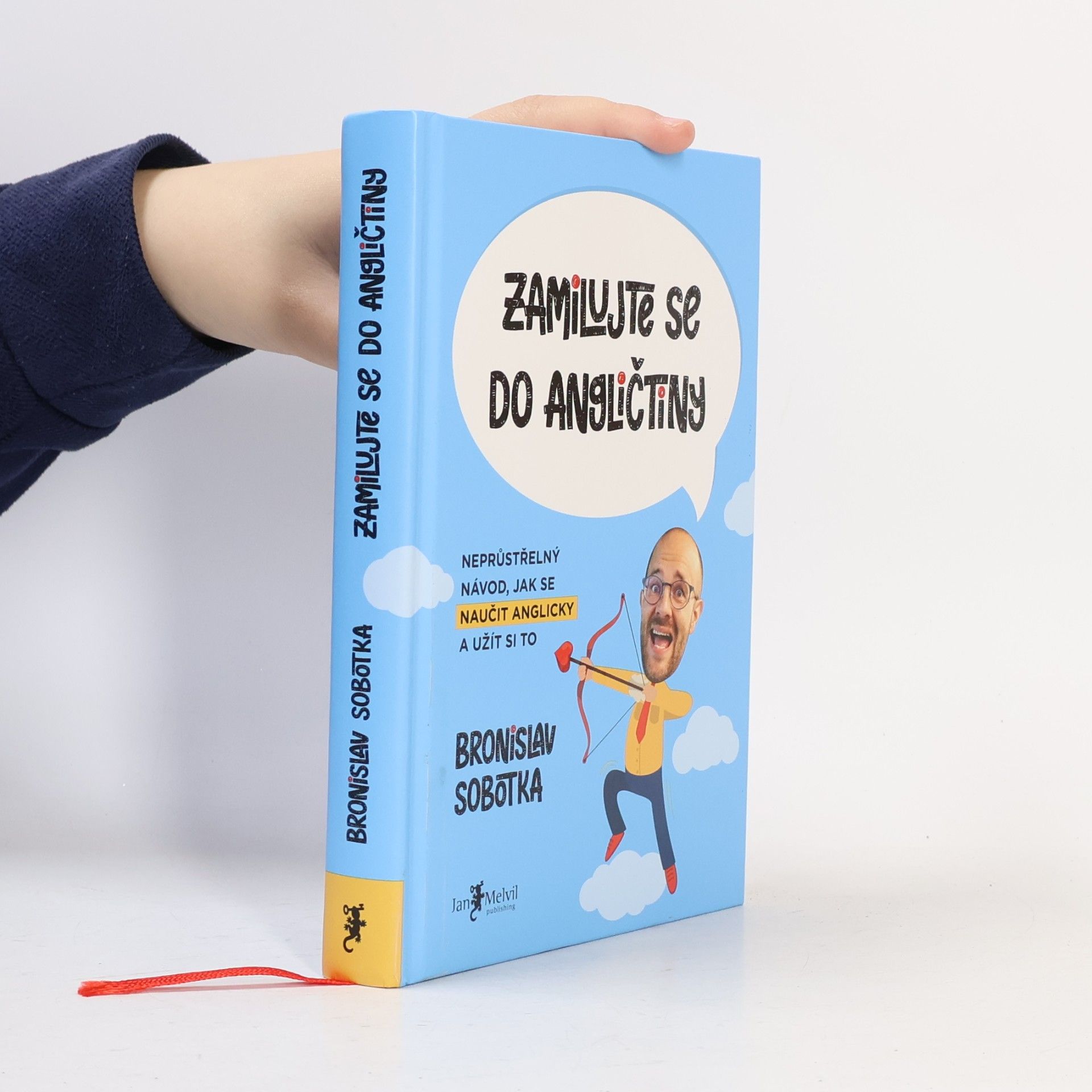 Bronislav Sobotka Zamilujte se do angličtiny. Neprůstřelný návod, jak se naučit anglicky a užít si to