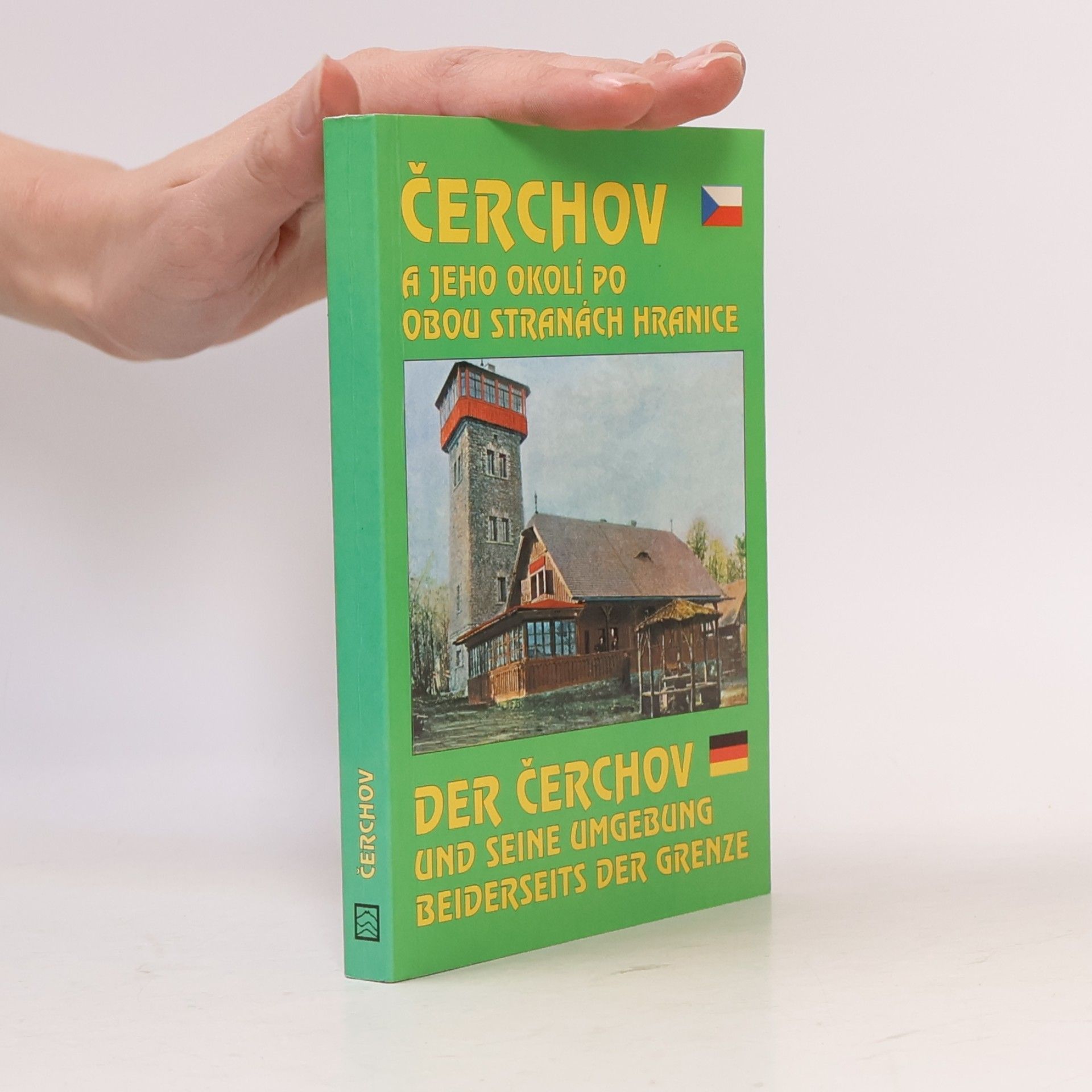 Hansjörg Schneider Čerchov a jeho okolí po obou stranách hranice. Der Čerchov und seine Umgebung beiderseits der Grenze