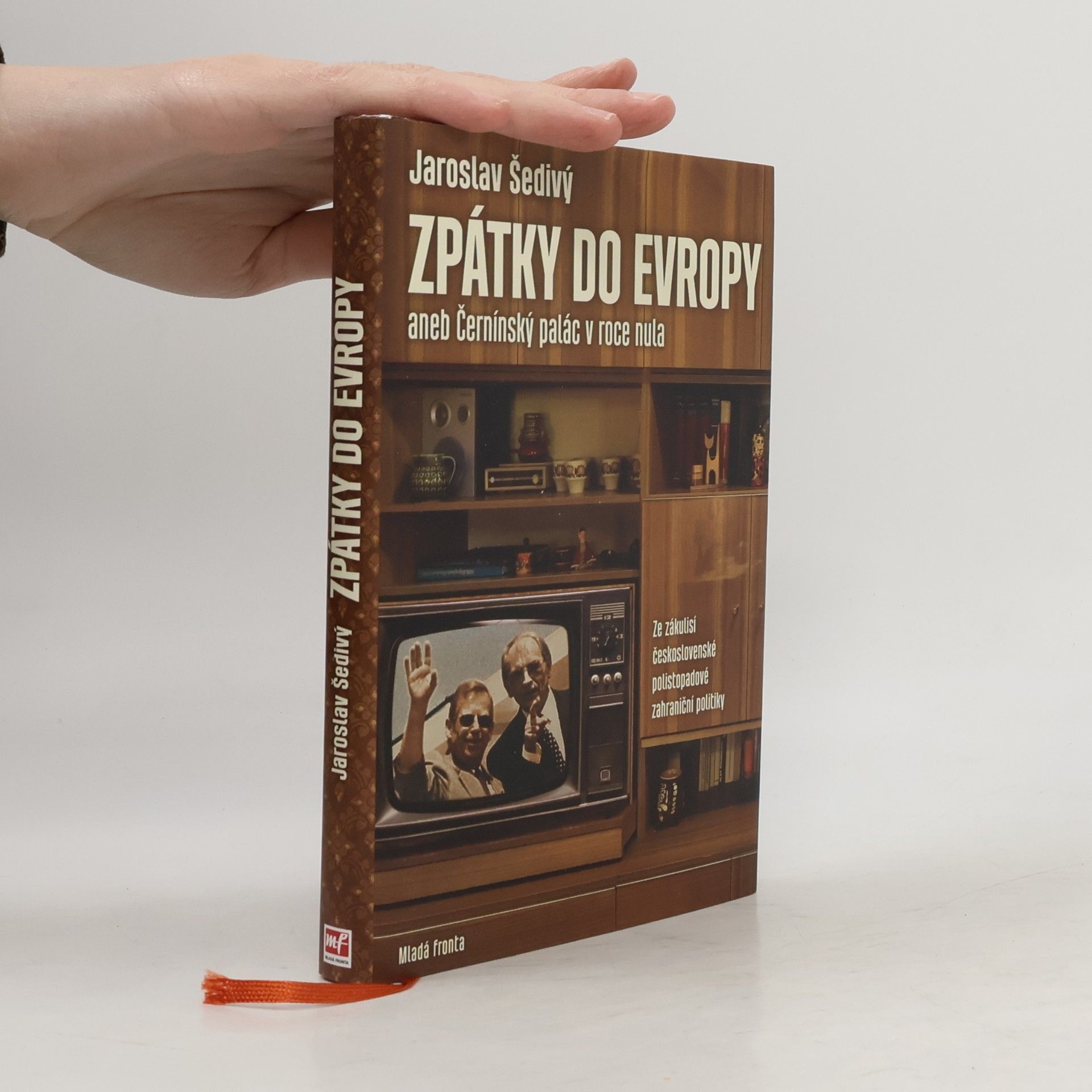 Jaroslav Šedivý Zpátky do Evropy aneb Černínský palác v roce nula: Za zákulisí československé polistopadové zahraniční politiky, Jaroslav Šedivý Černínský palác v roce nula