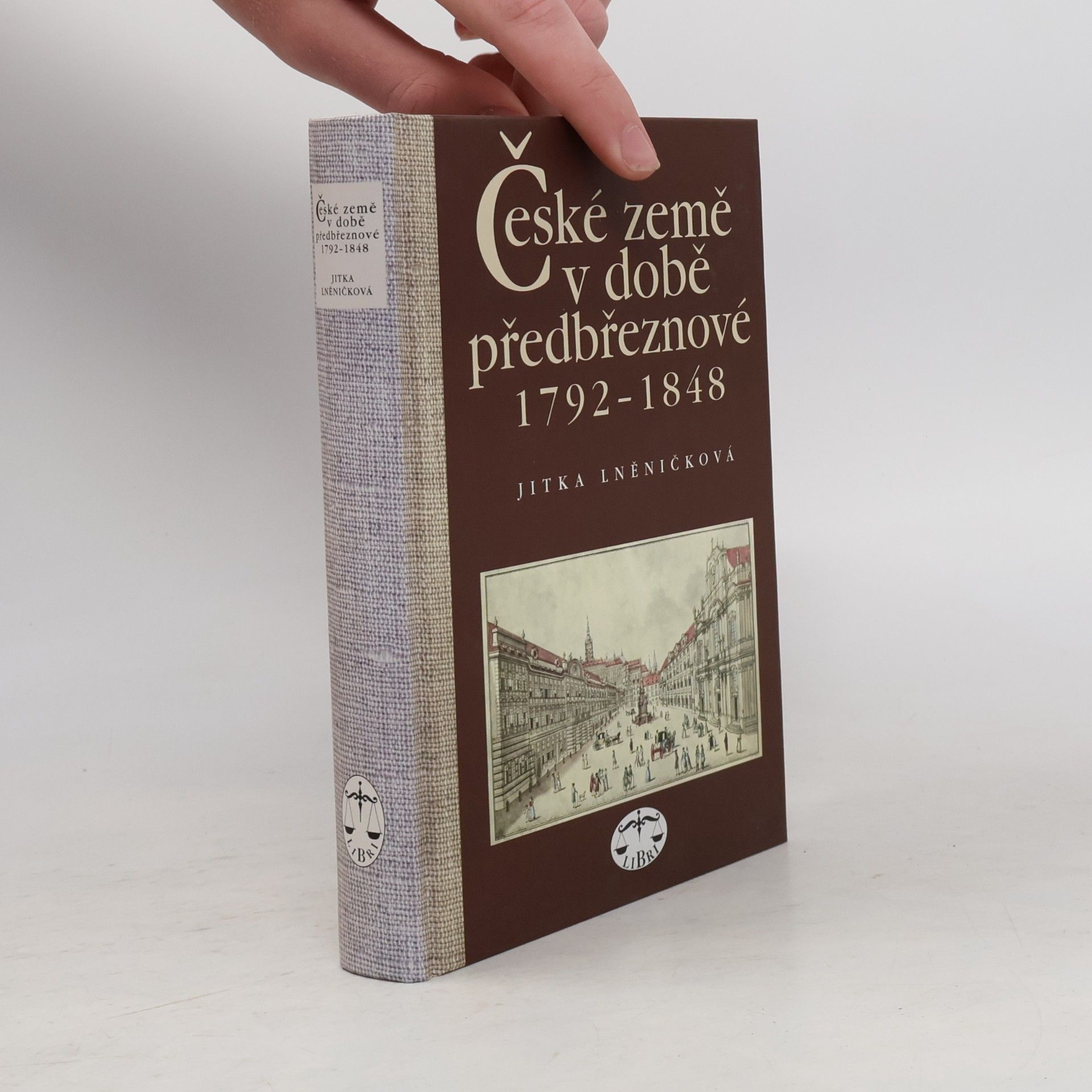 Jitka Lněničková České země v době předbřeznové : 1792-1848