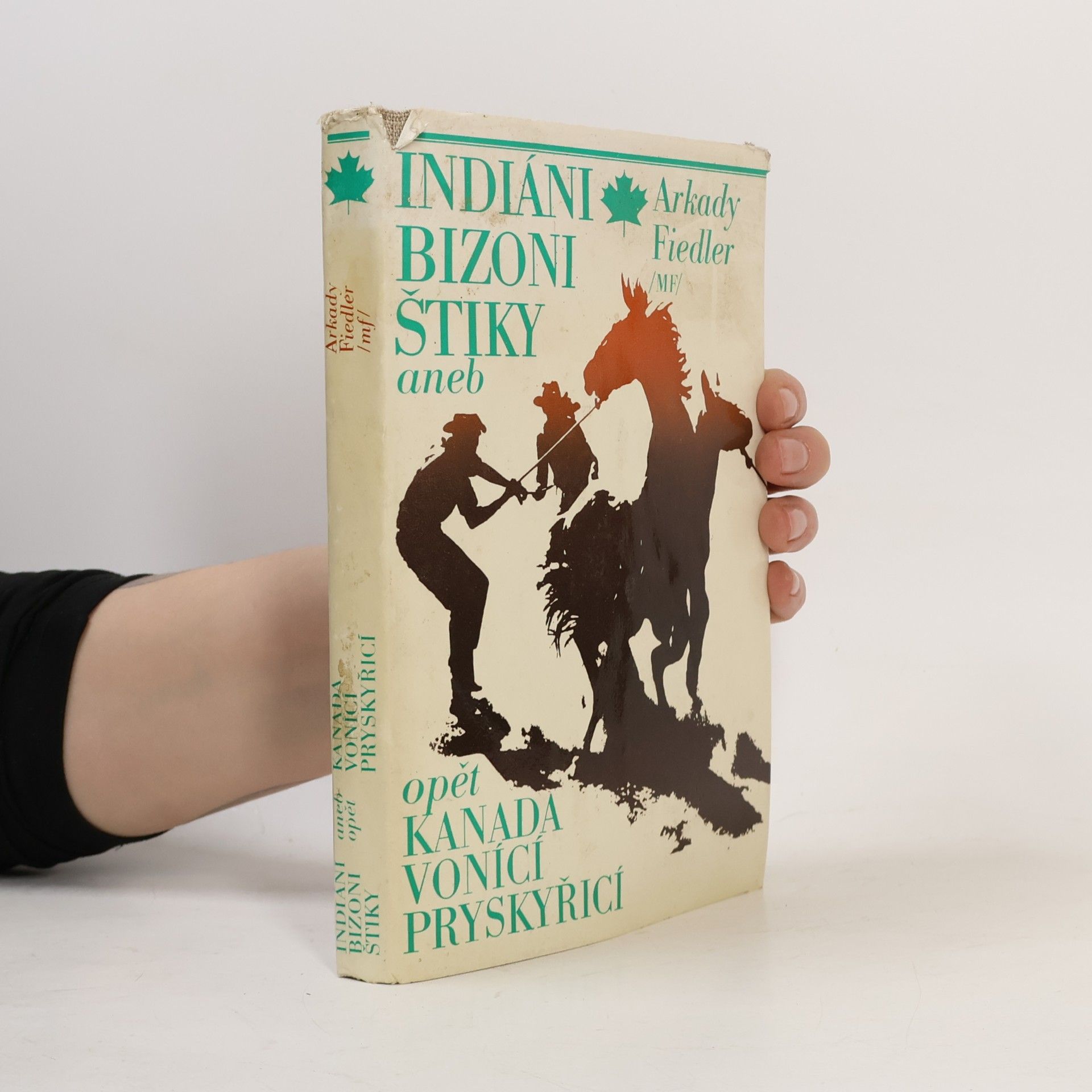 Arkady Fiedler Indiáni, bizoni, štiky aneb opět Kanada vonící pryskyřicí