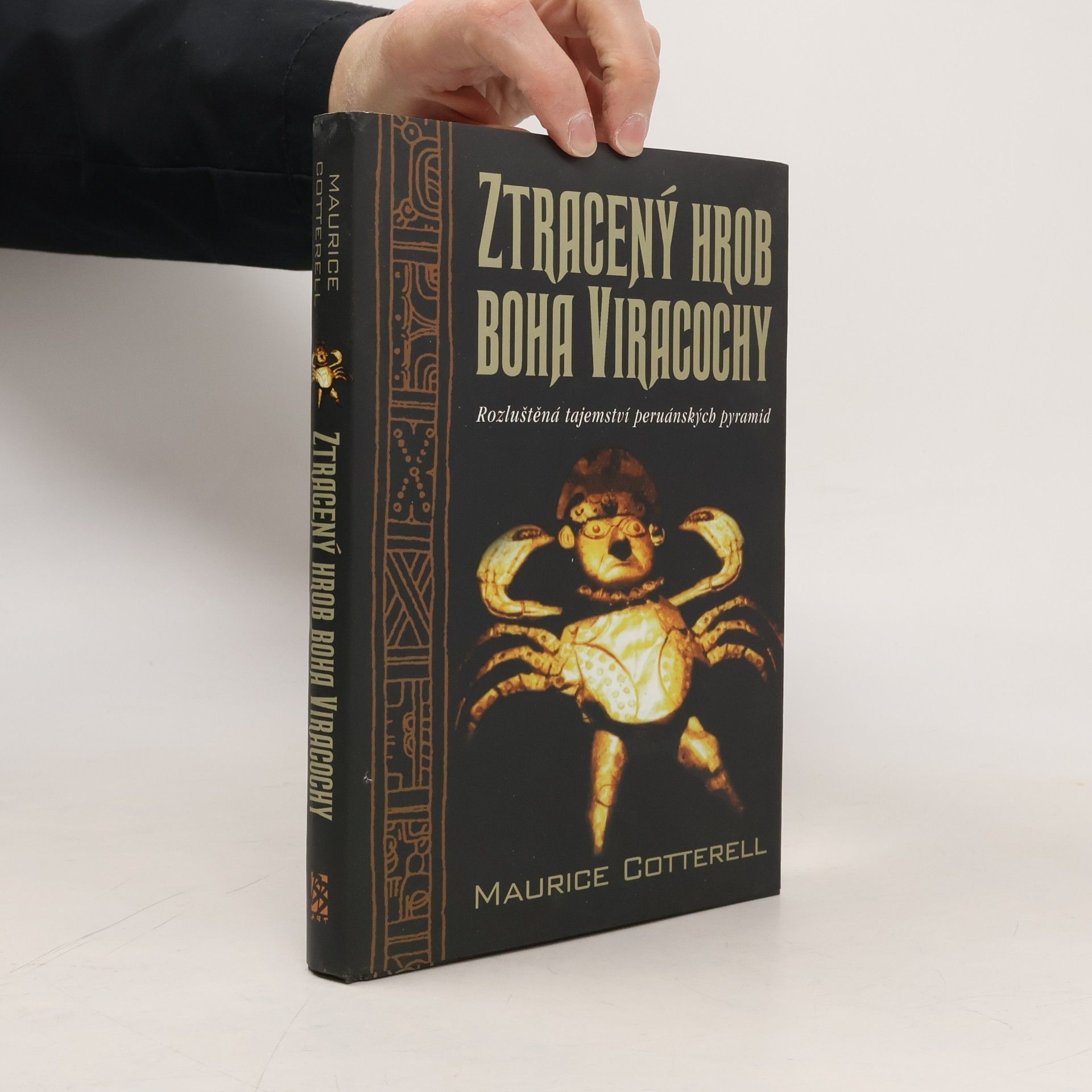 Maurice Cotterell Ztracený hrob boha Viracochy: Rozluštěná tajemství peruánských pyramid