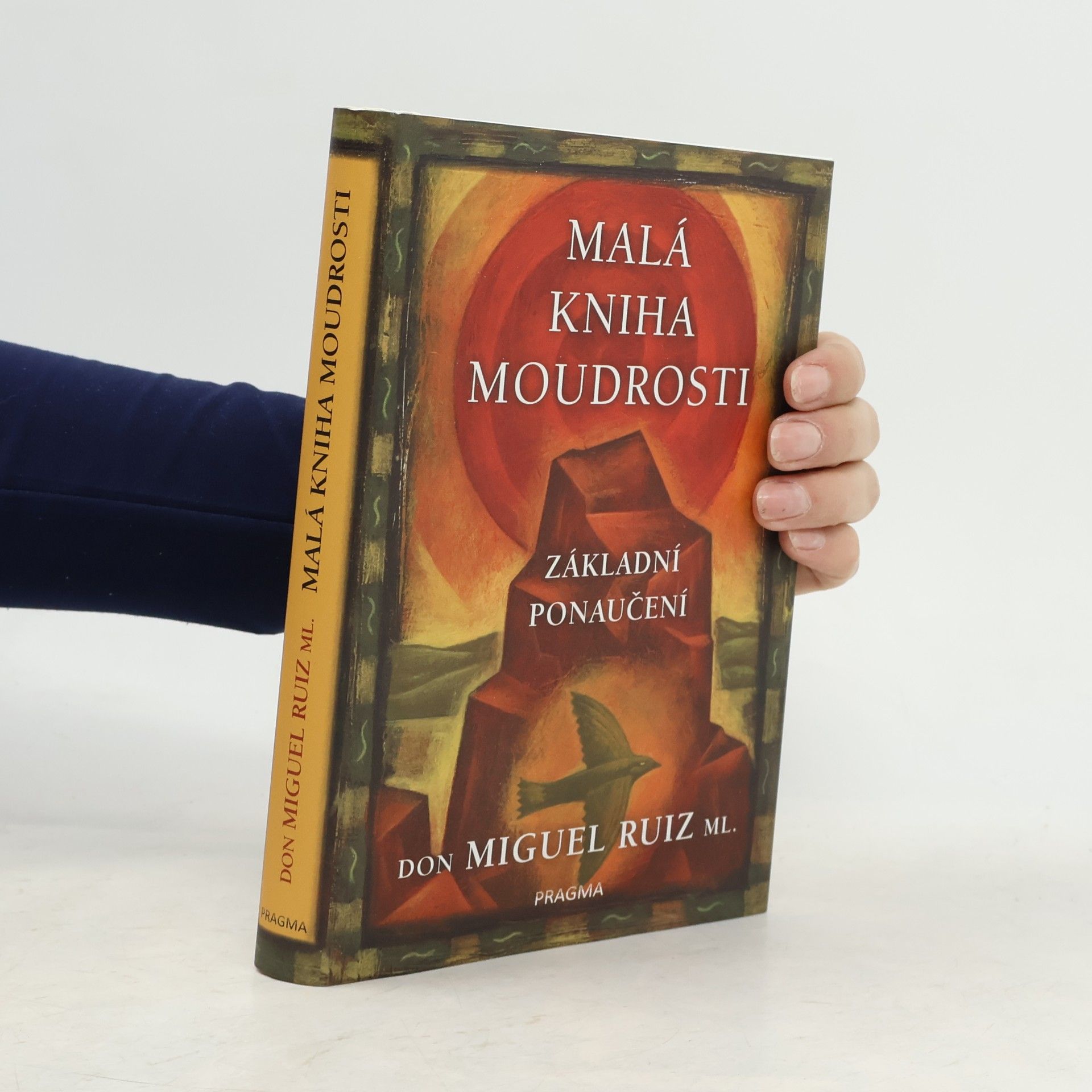 Don Miguel Ruiz ml. Malá kniha moudrosti. Základní ponaučení
