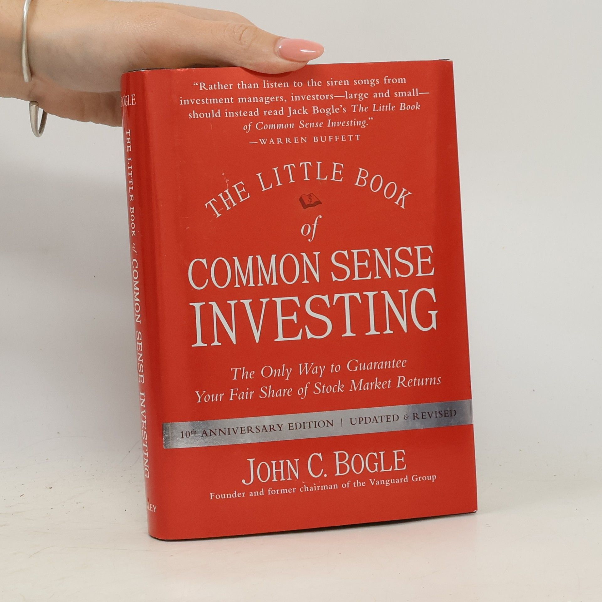 John C. Bogle The little book of common sense investing : the only way to guarantee your fair share of stock market returns