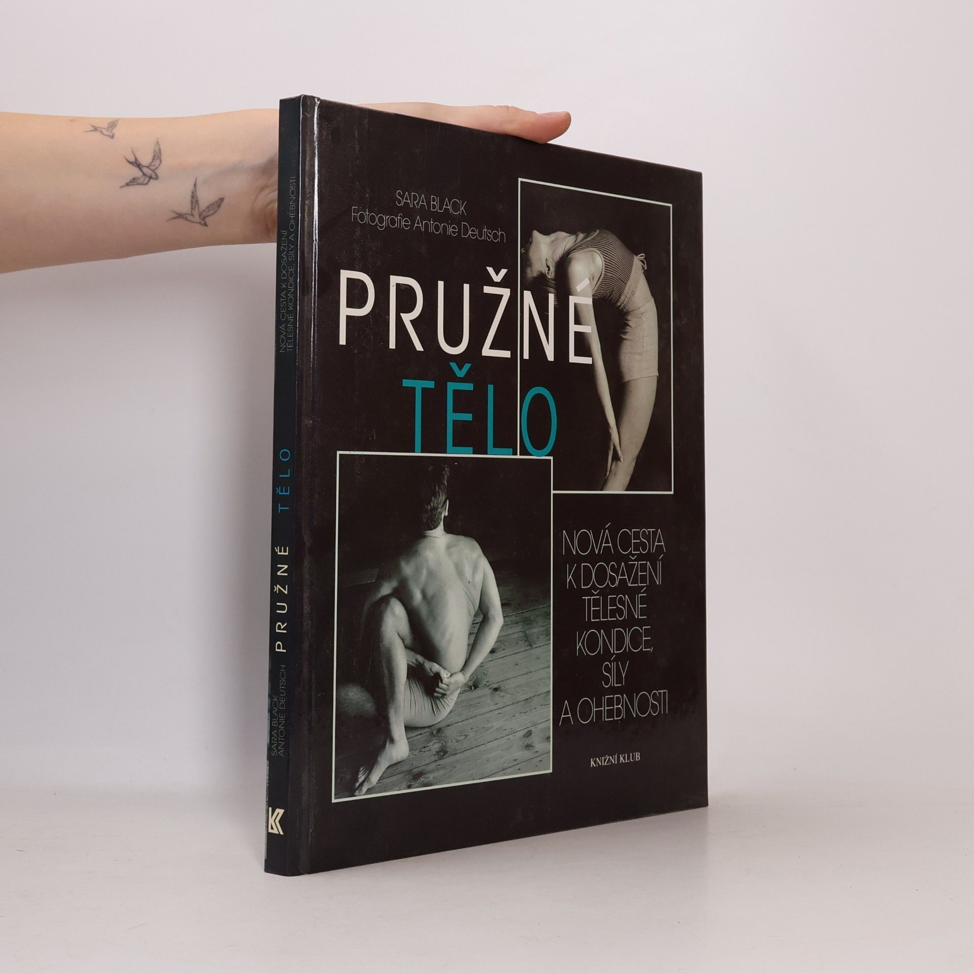 Sara Black Pružné tělo: Nová cesta k dosažení tělesné kondice, síly a ohebnosti