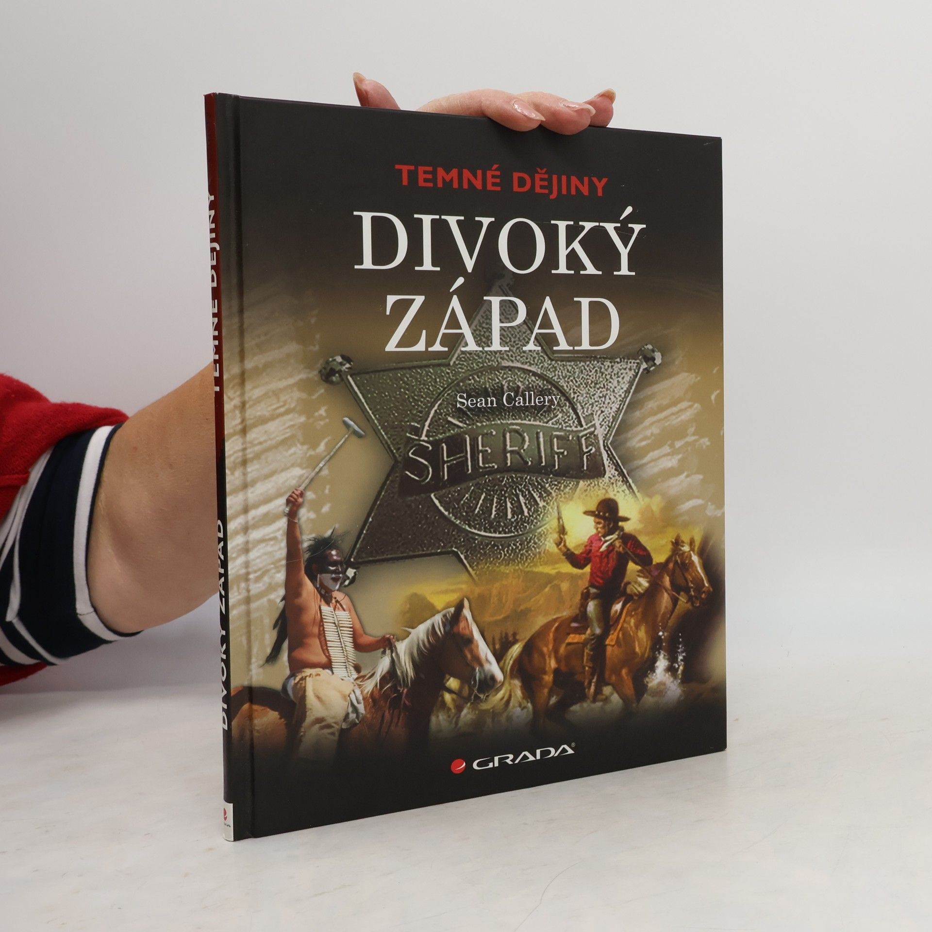Sean Callery Temné dějiny. Divoký západ.
