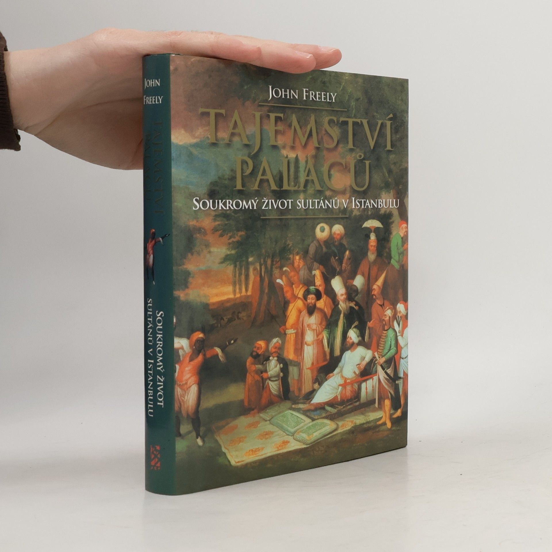 Tajemství paláců. Soukromý život sultánů v Istanbulu