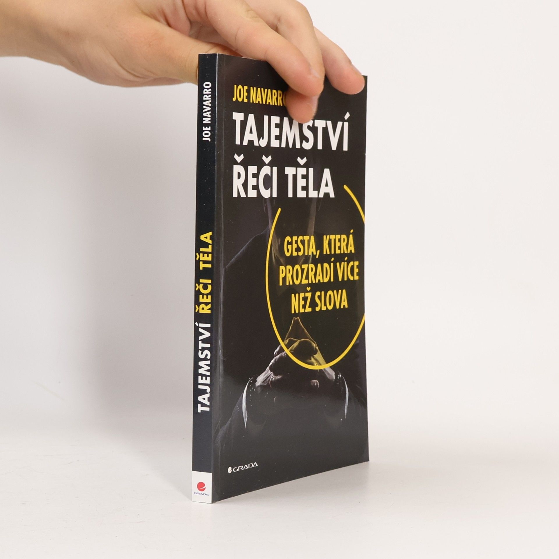 Joe Navarro Tajemství řeči těla: Gesta, která prozradí více než slova