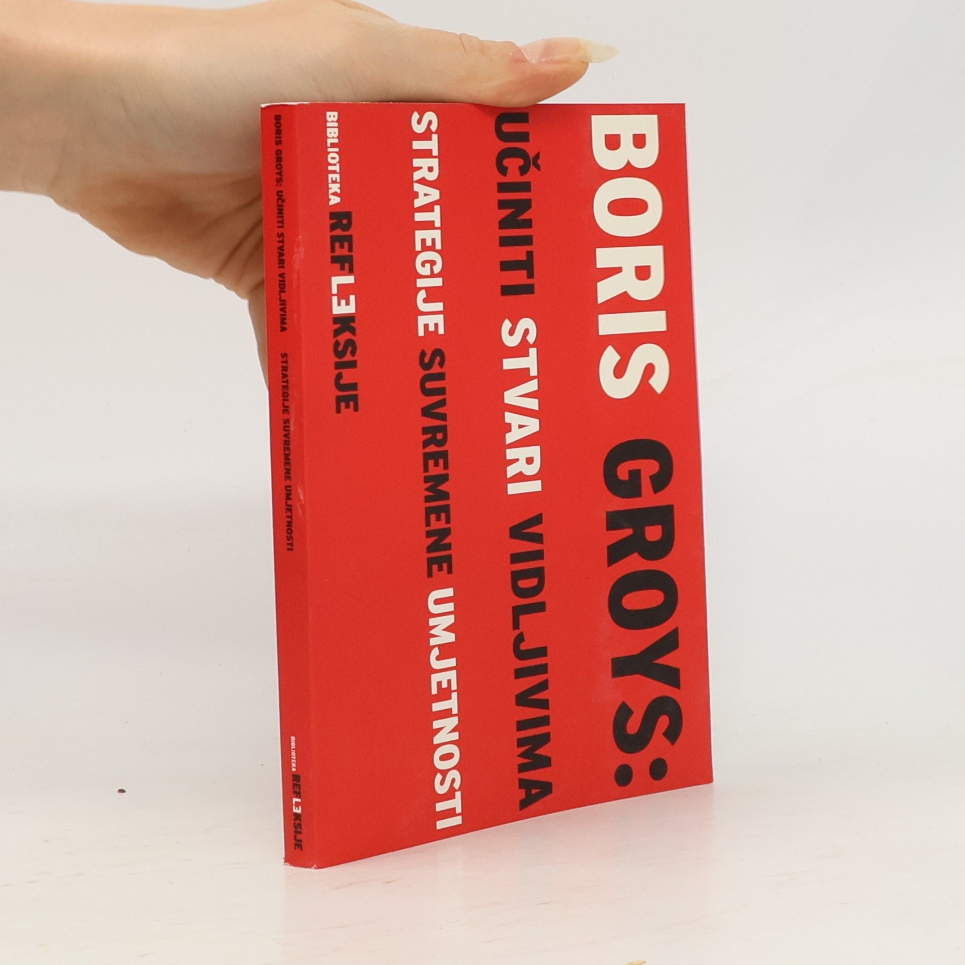 Boris Groys Biblioteka refleksije: Učiniti stvari vidljivima