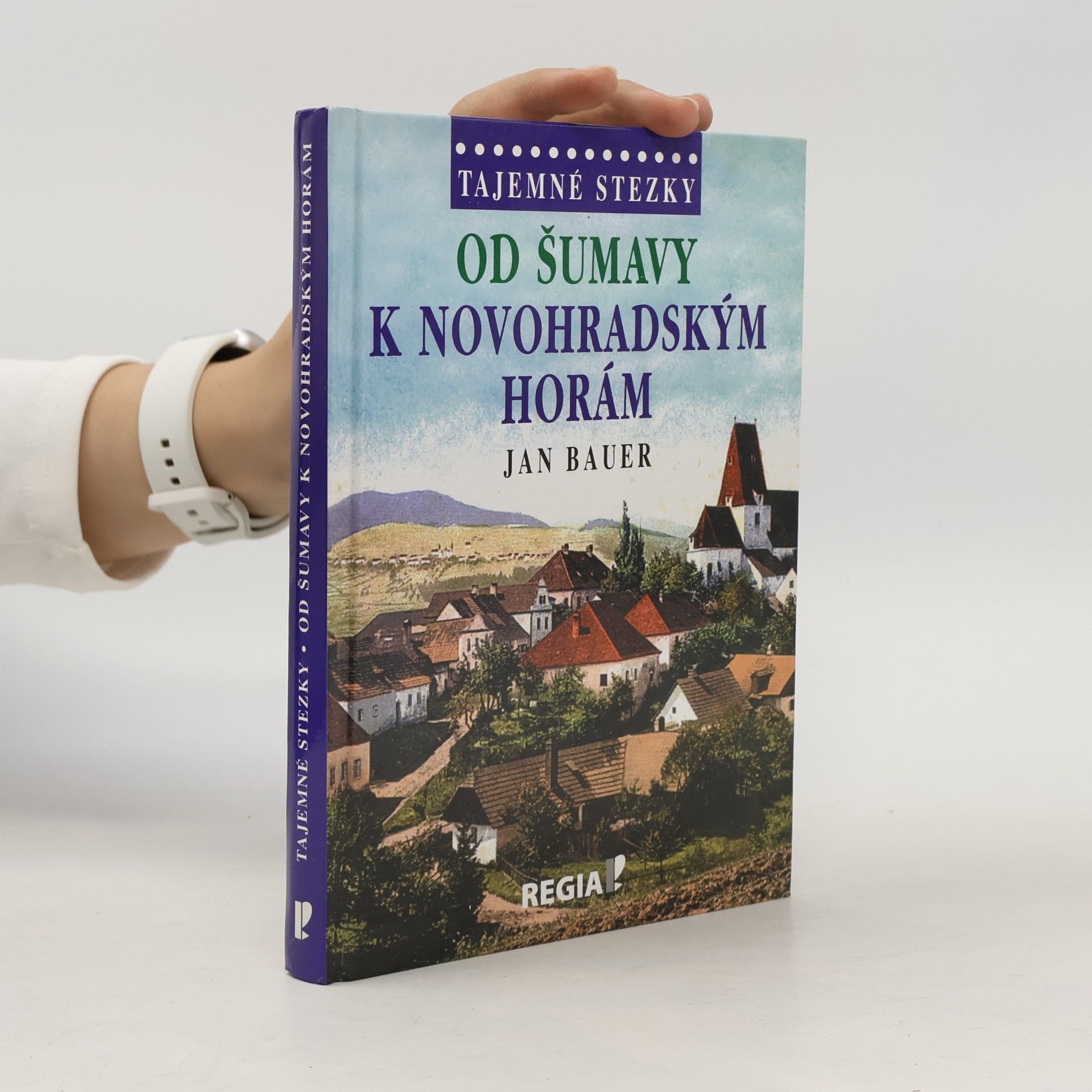 Jan Bauer Od Šumavy k Novohradským horám