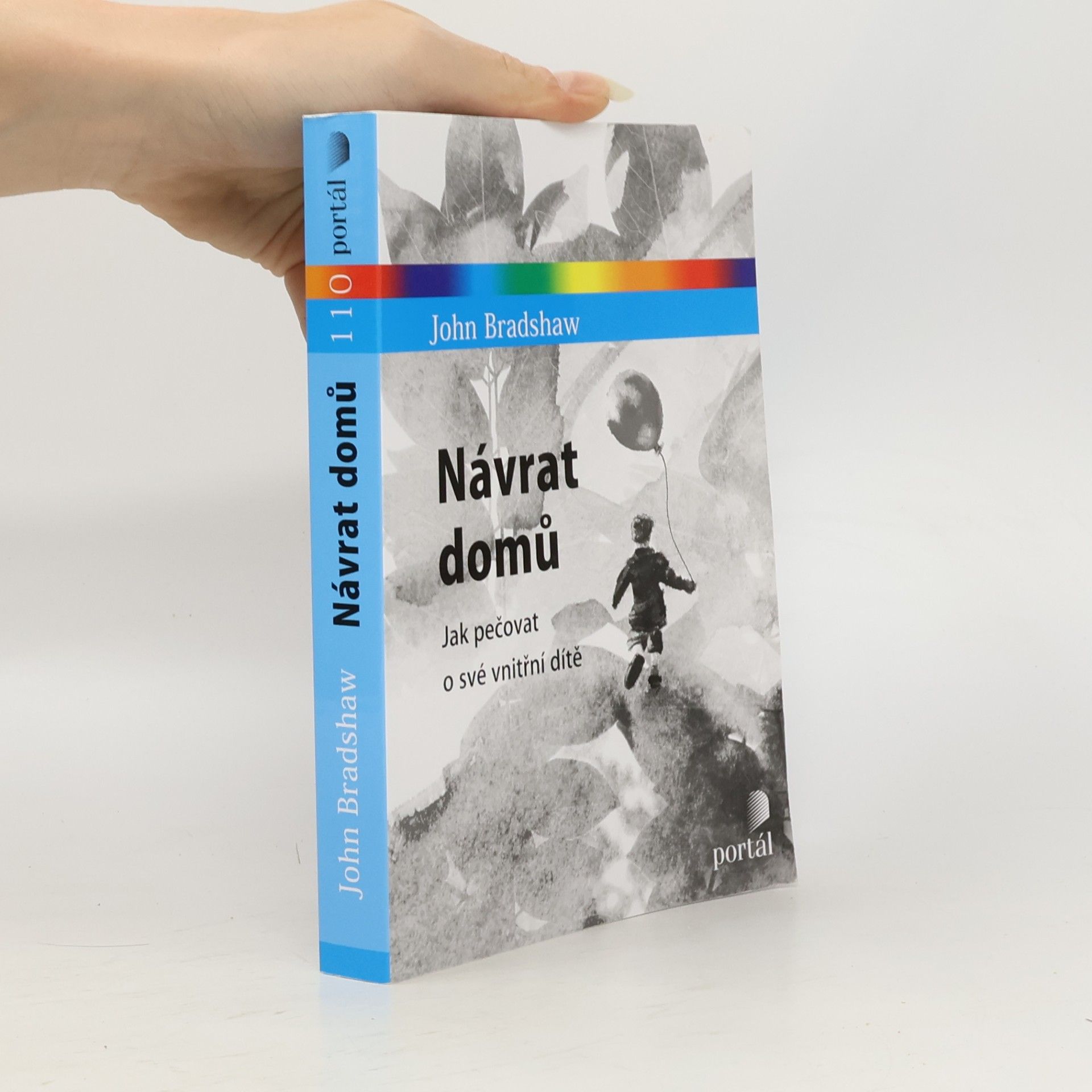John Bradshaw Návrat domů : jak pečovat o své vnitřní dítě